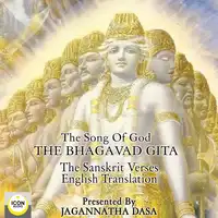 The Song of God; The Bhagavad Gita; The Sanskrit Verses, English Translation Audiobook by Unknown