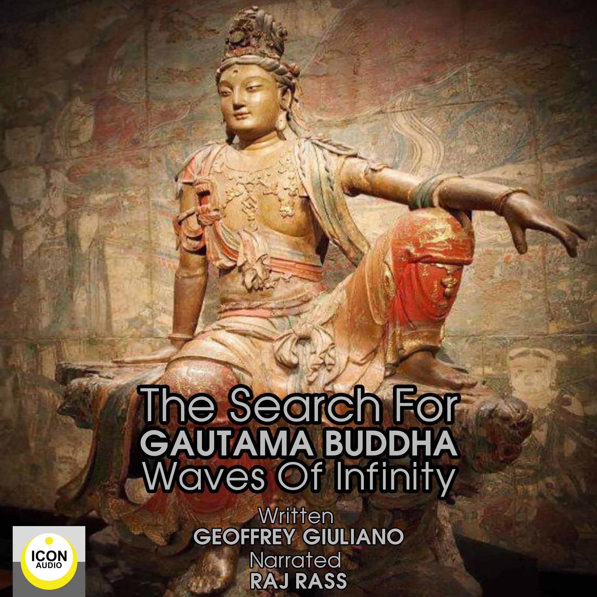 The Search for Gautama Buddha; Waves of Infinity Audiobook by Geoffrey Giuliano