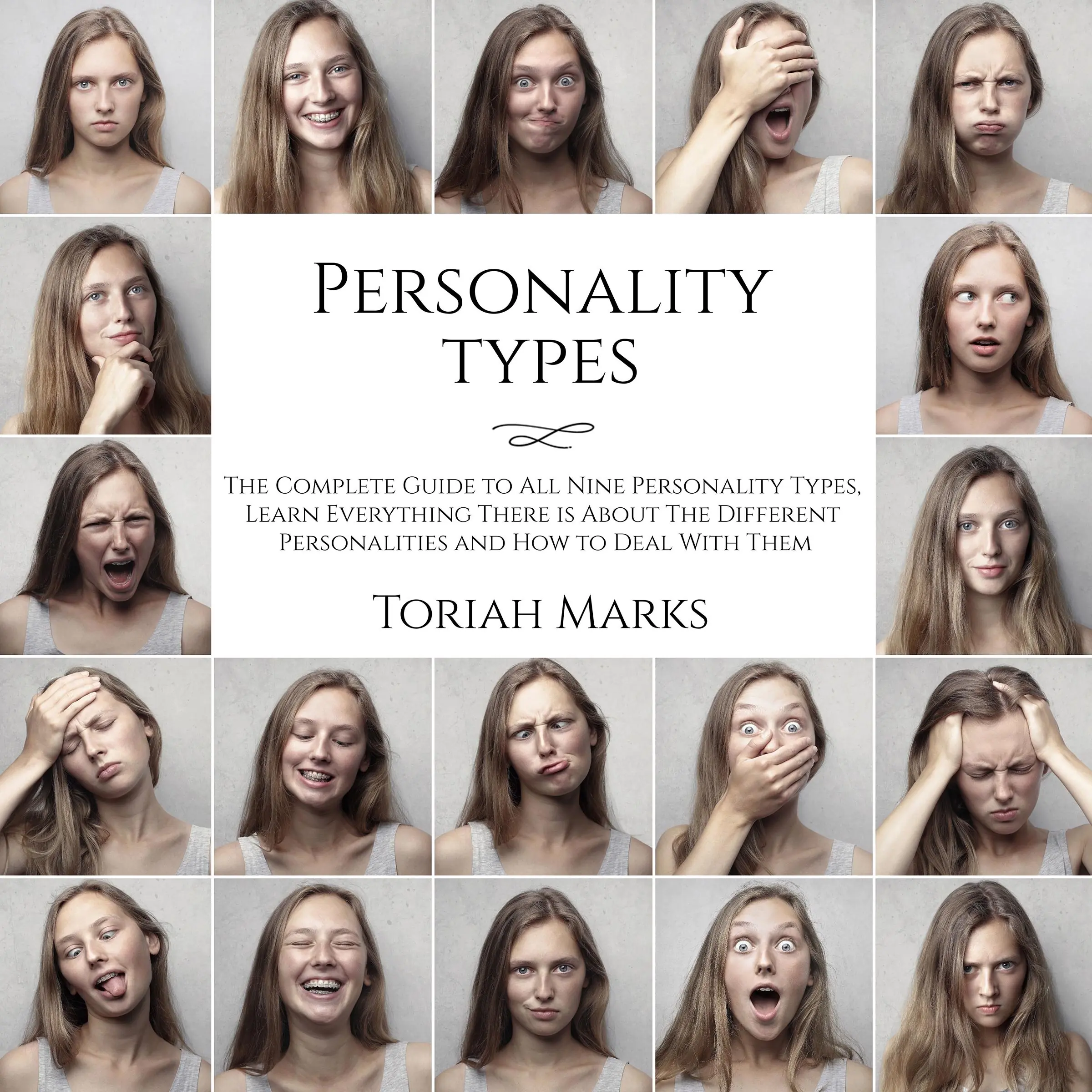 Personality Types: The Complete Guide to All Nine Personality Types, Learn Everything There is About The Different Personalities and How to Deal With Them Audiobook by Toriah Marks