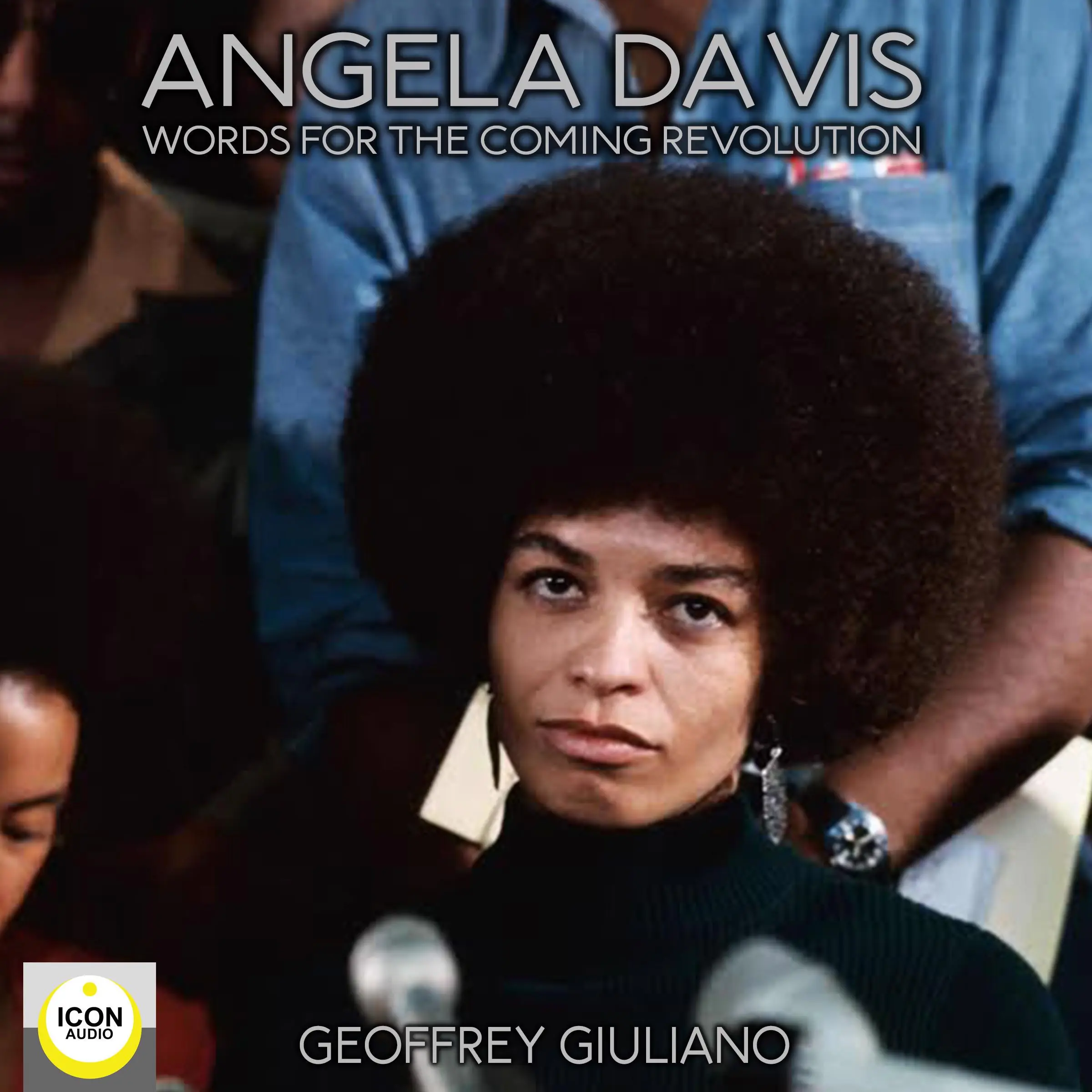 Angela Davis; Words for The Coming Revolution Audiobook by Geoffrey Giuliano