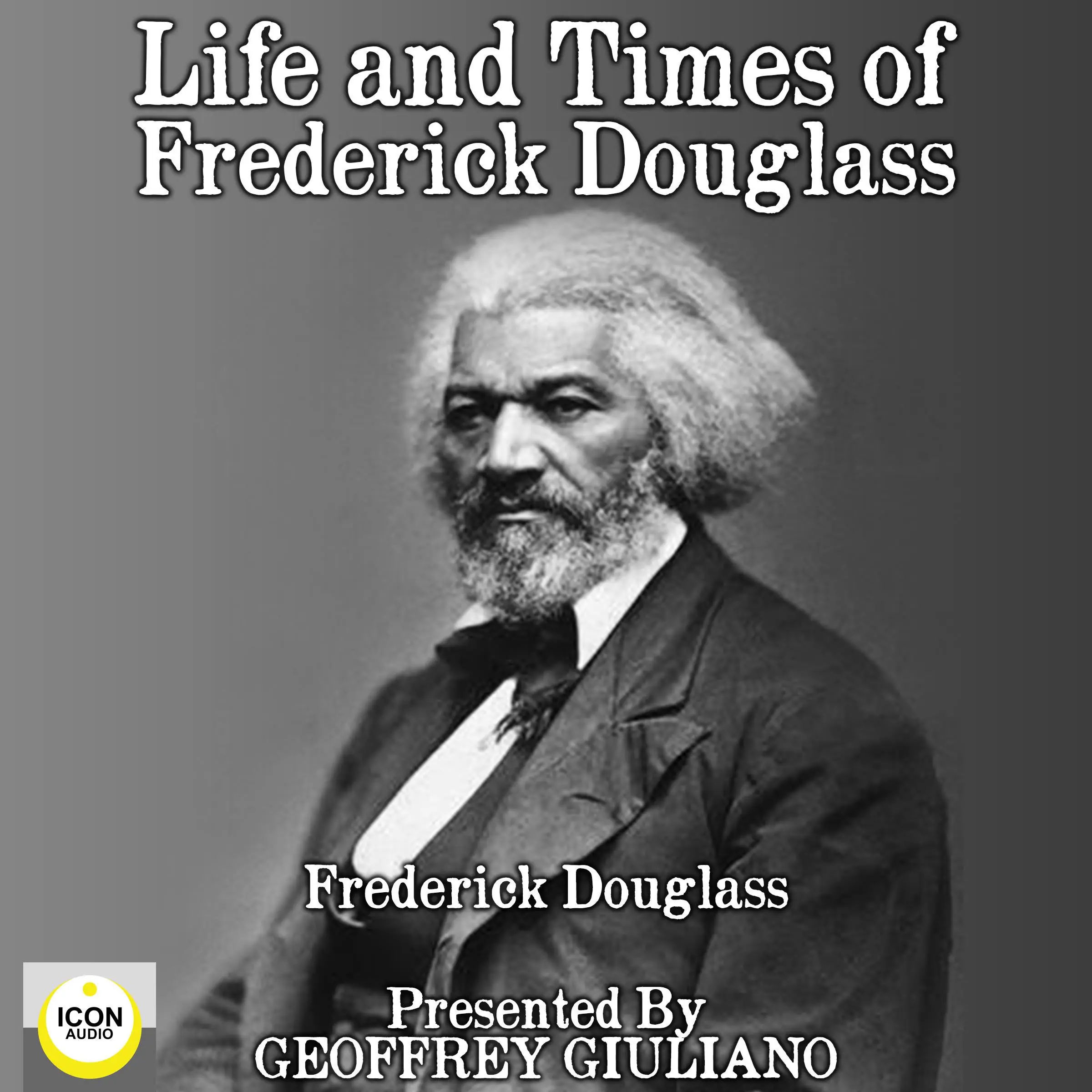 Life and Times of Frederick Douglass by Frederick Douglass Audiobook