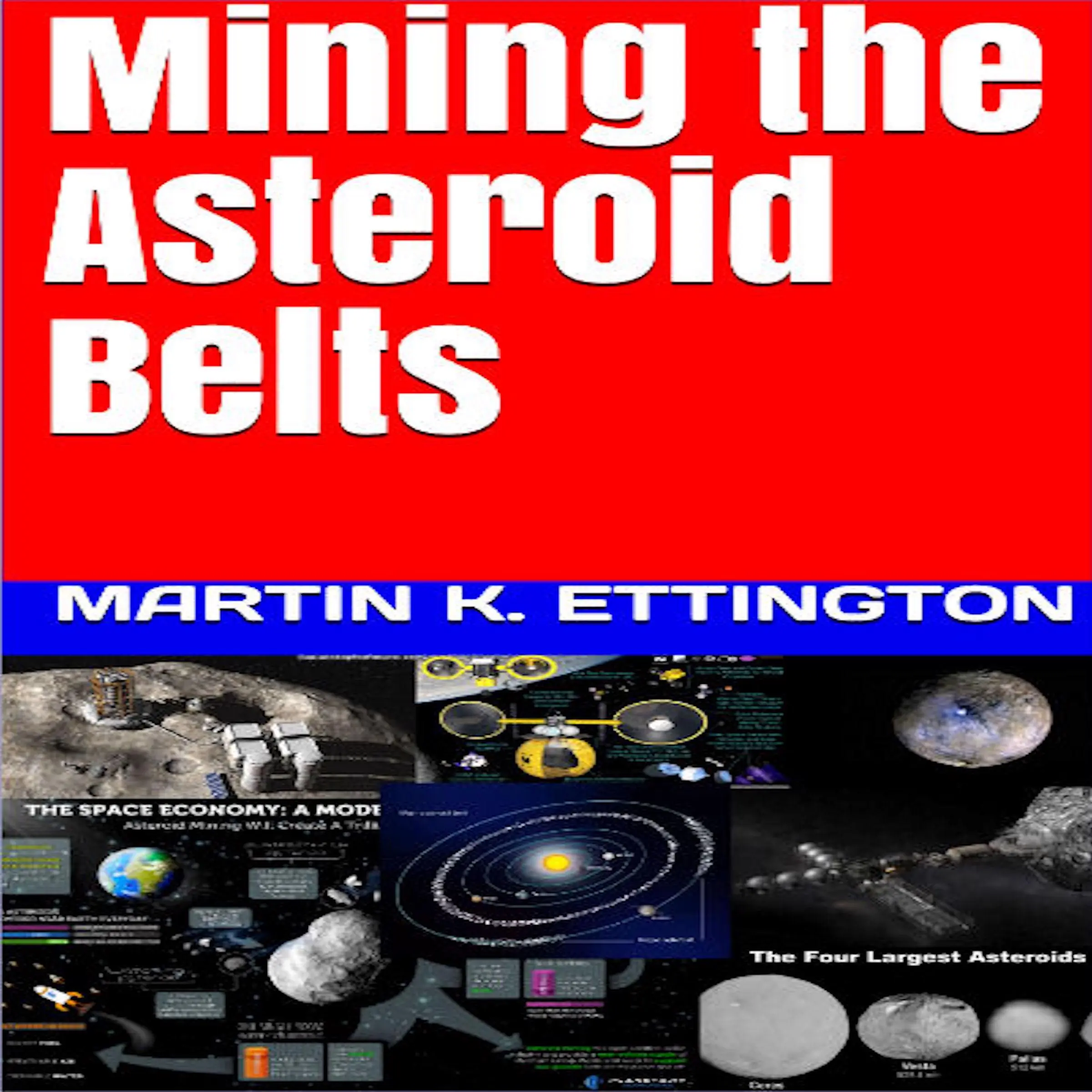 Mining the Asteroid Belts by Martin K. Ettington