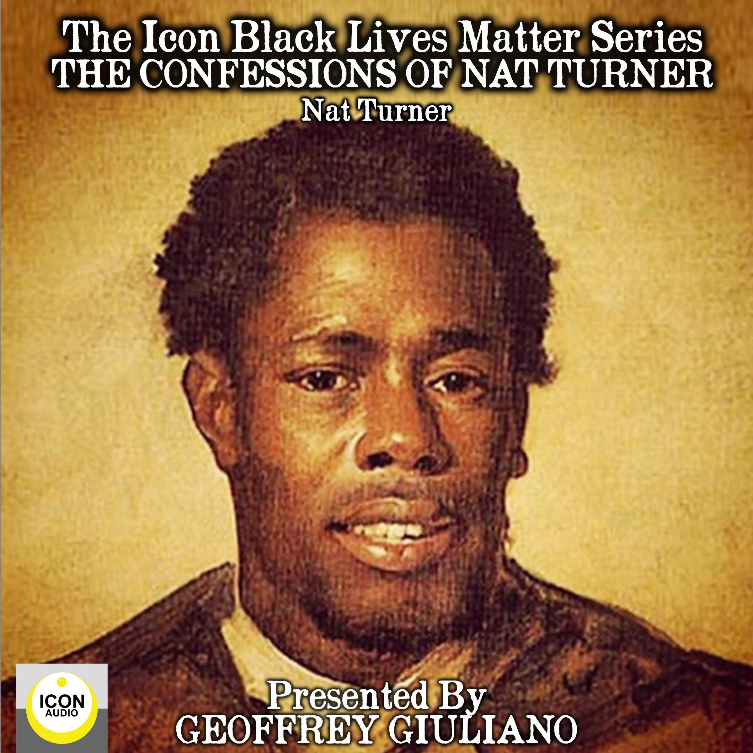 The Icon Black Lives Matter Series; The Confessions of Nat Turner Audiobook by Nat Turner