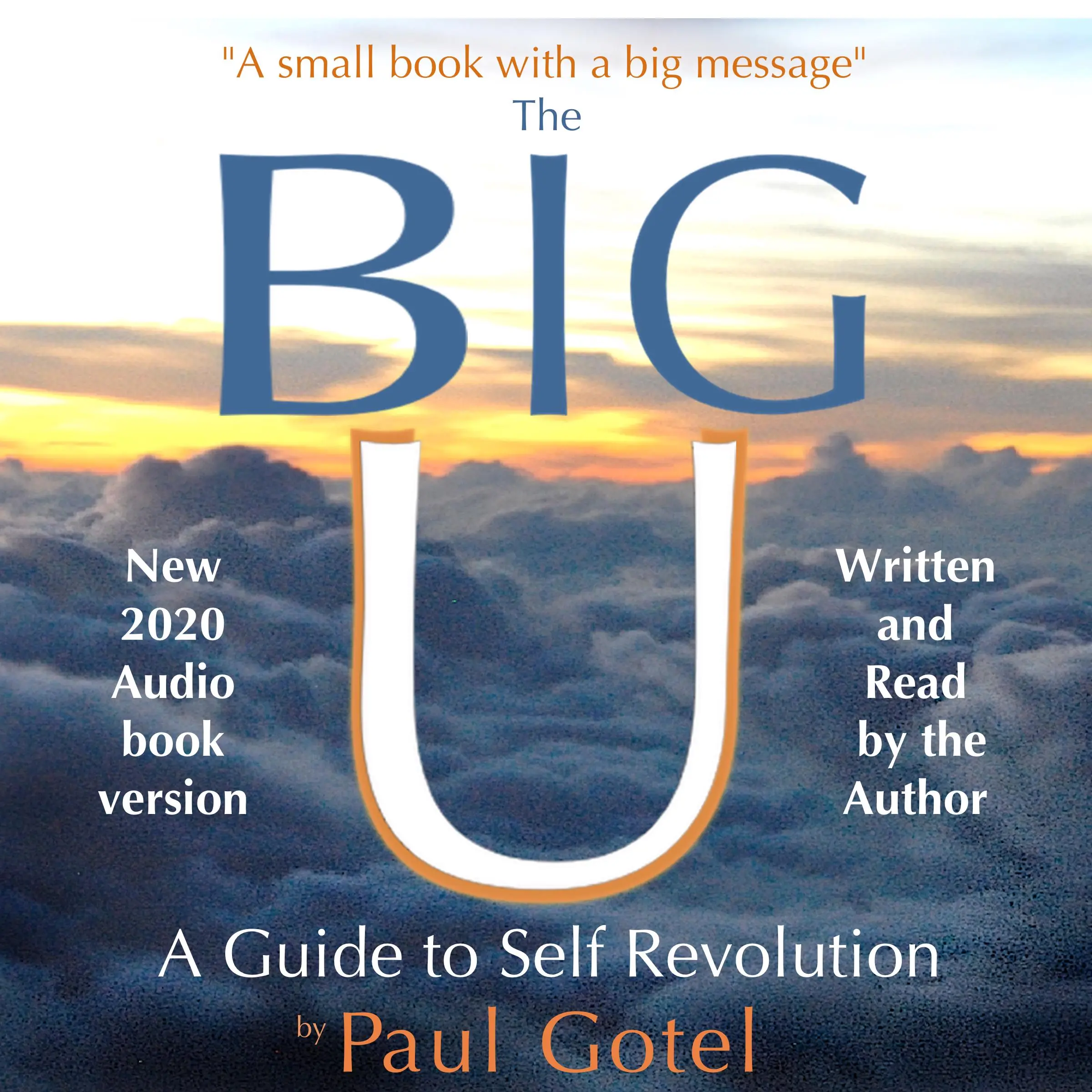 The BIG U - A Guide to Self Revolution Audiobook by Paul Gotel