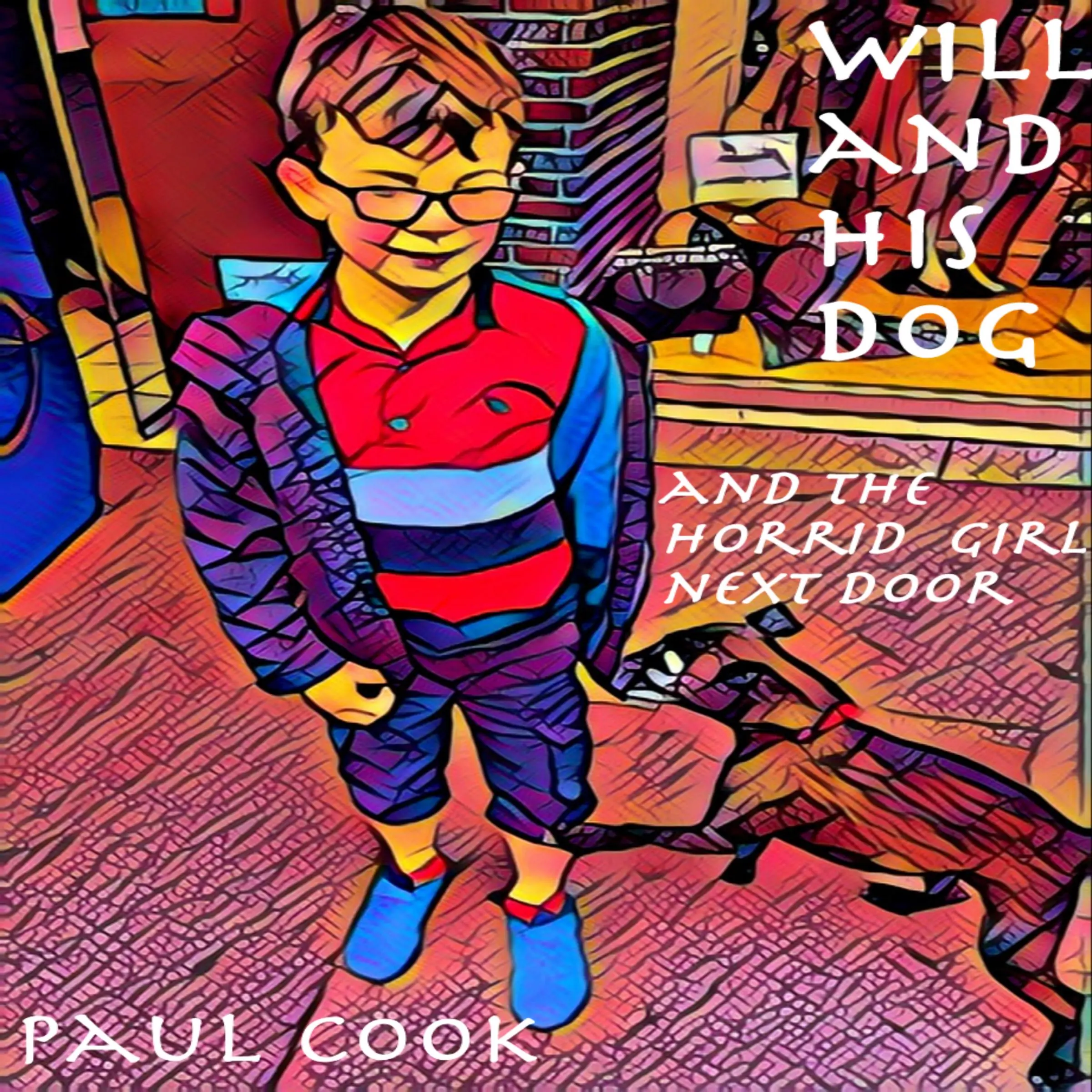 Will and His Dog and the Horrid Girl Next Door by Paul Cook Audiobook