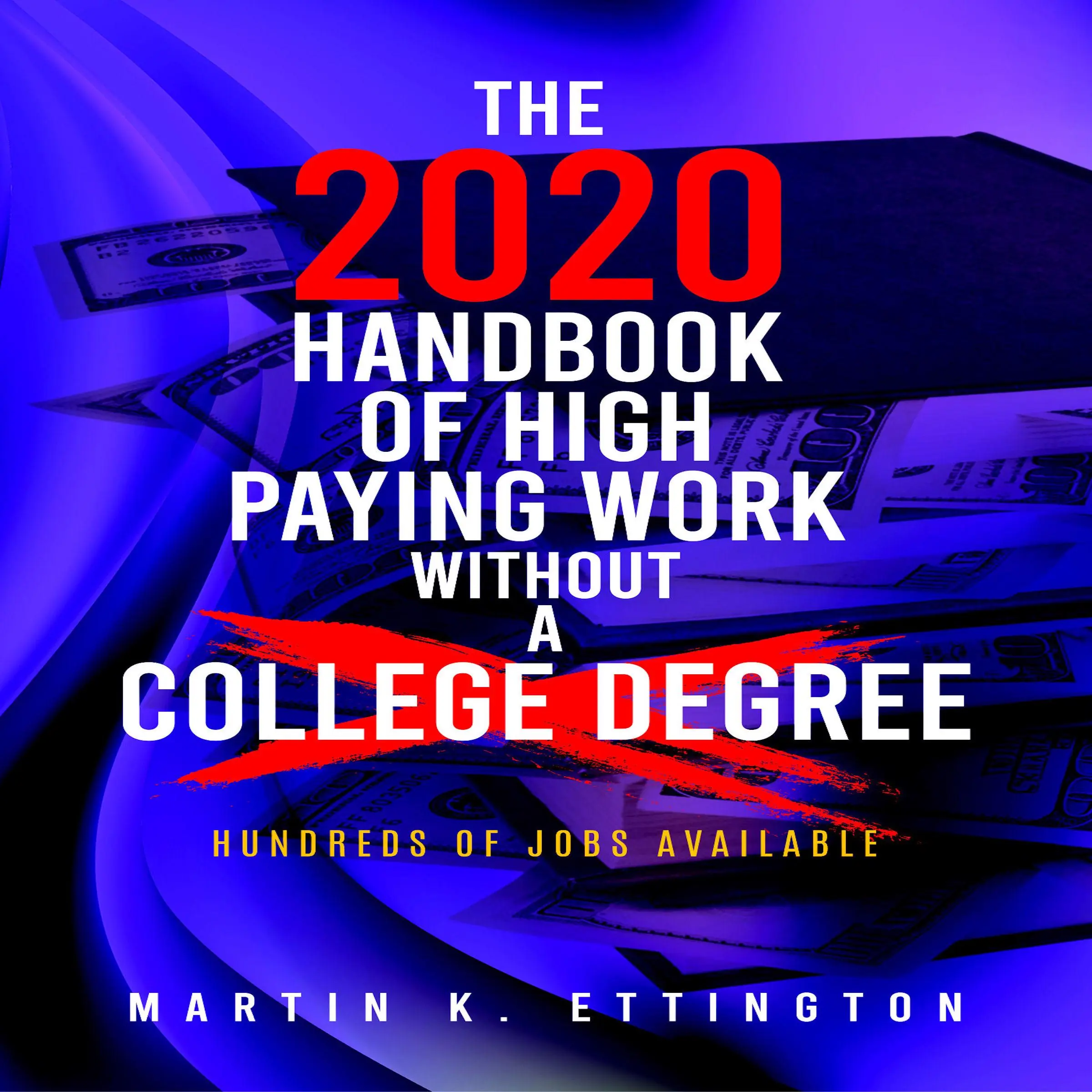 The 2020 Handbook of High Paying Work Without a College Degree by Martin K. Ettington Audiobook