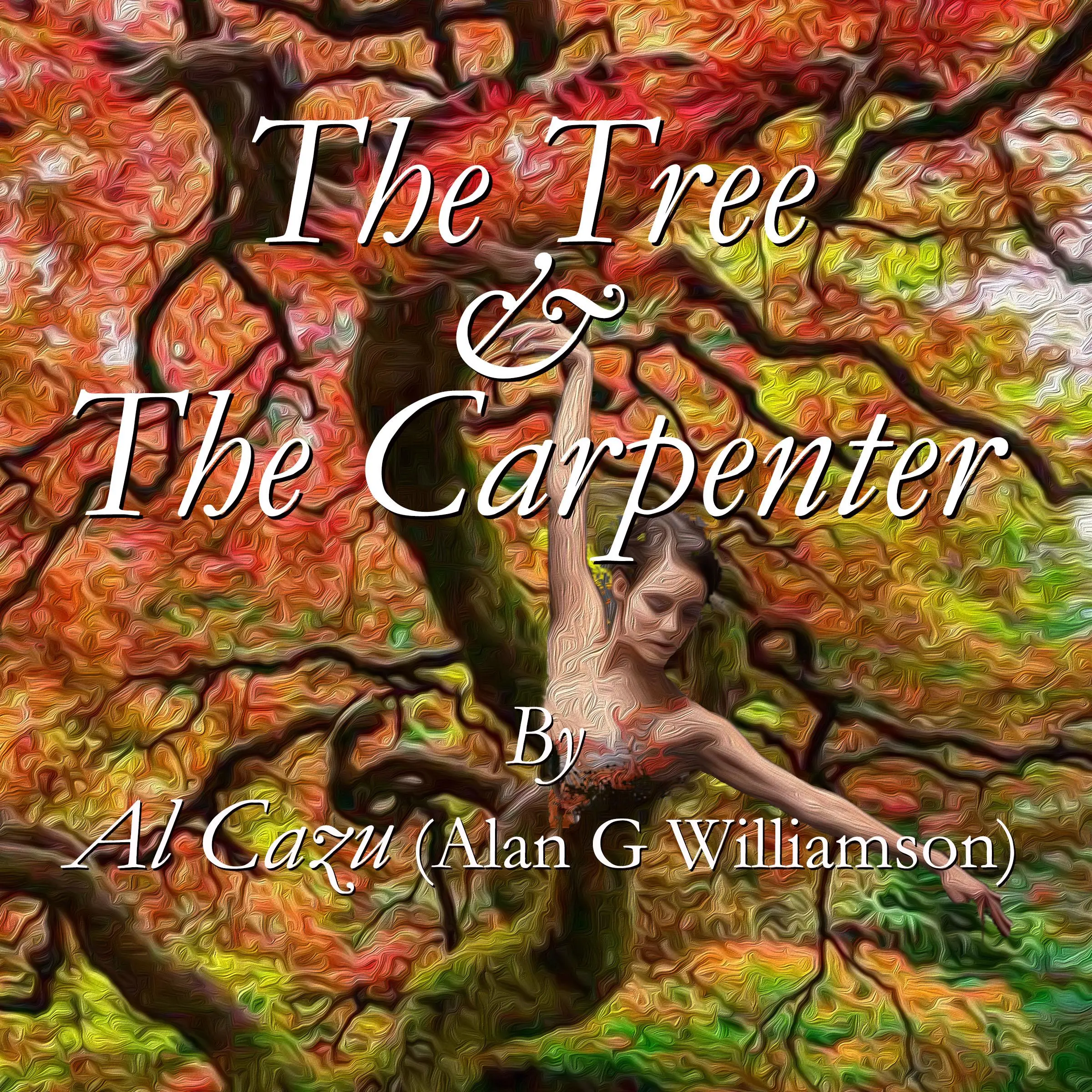 The Tree & The Carpenter by Al Cazu (Alan G Williamson) Audiobook