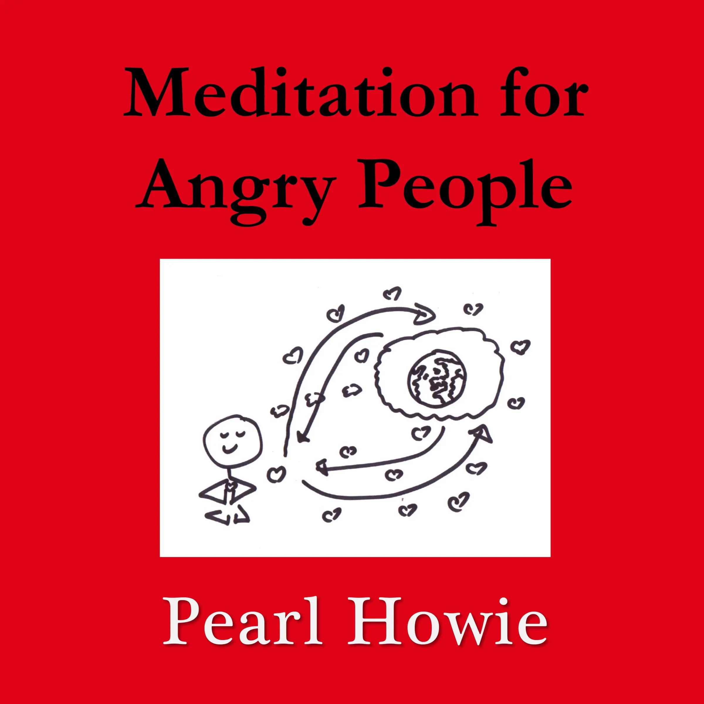 Meditation for Angry People by Pearl Howie Audiobook