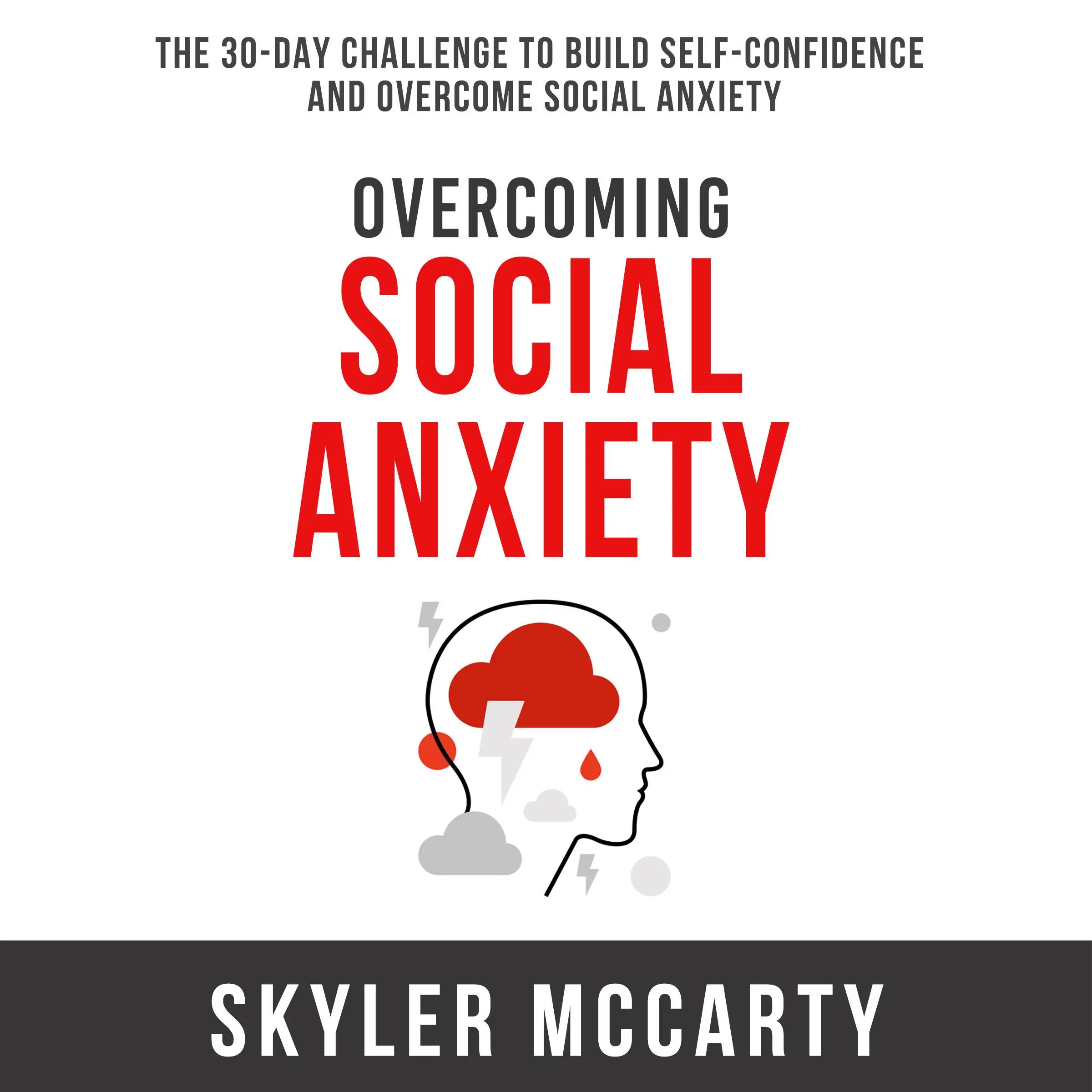 Overcoming Social Anxiety: The 30-Day Challenge to Build Confidence and Overcome Social Anxiety Audiobook by Skyler McCarty