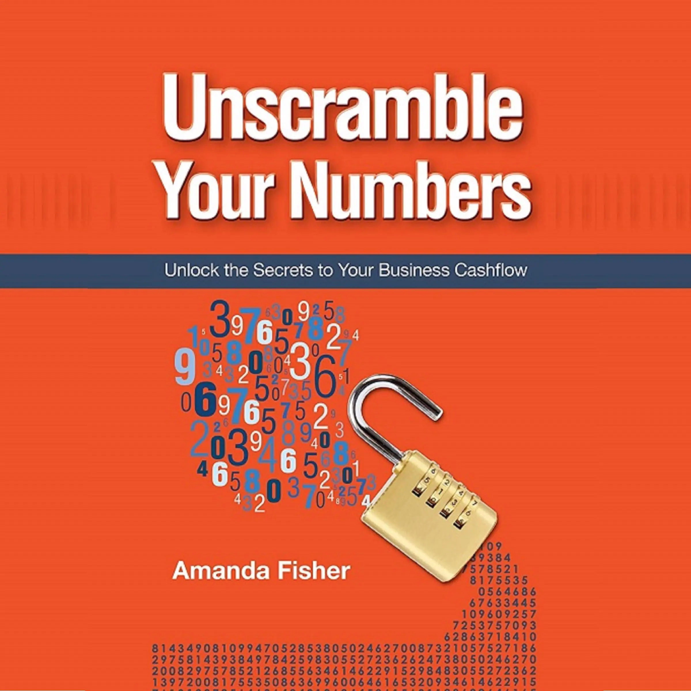 Unscramble your numbers - unlock the secrets to your business cashflow by Amanda Fisher Audiobook