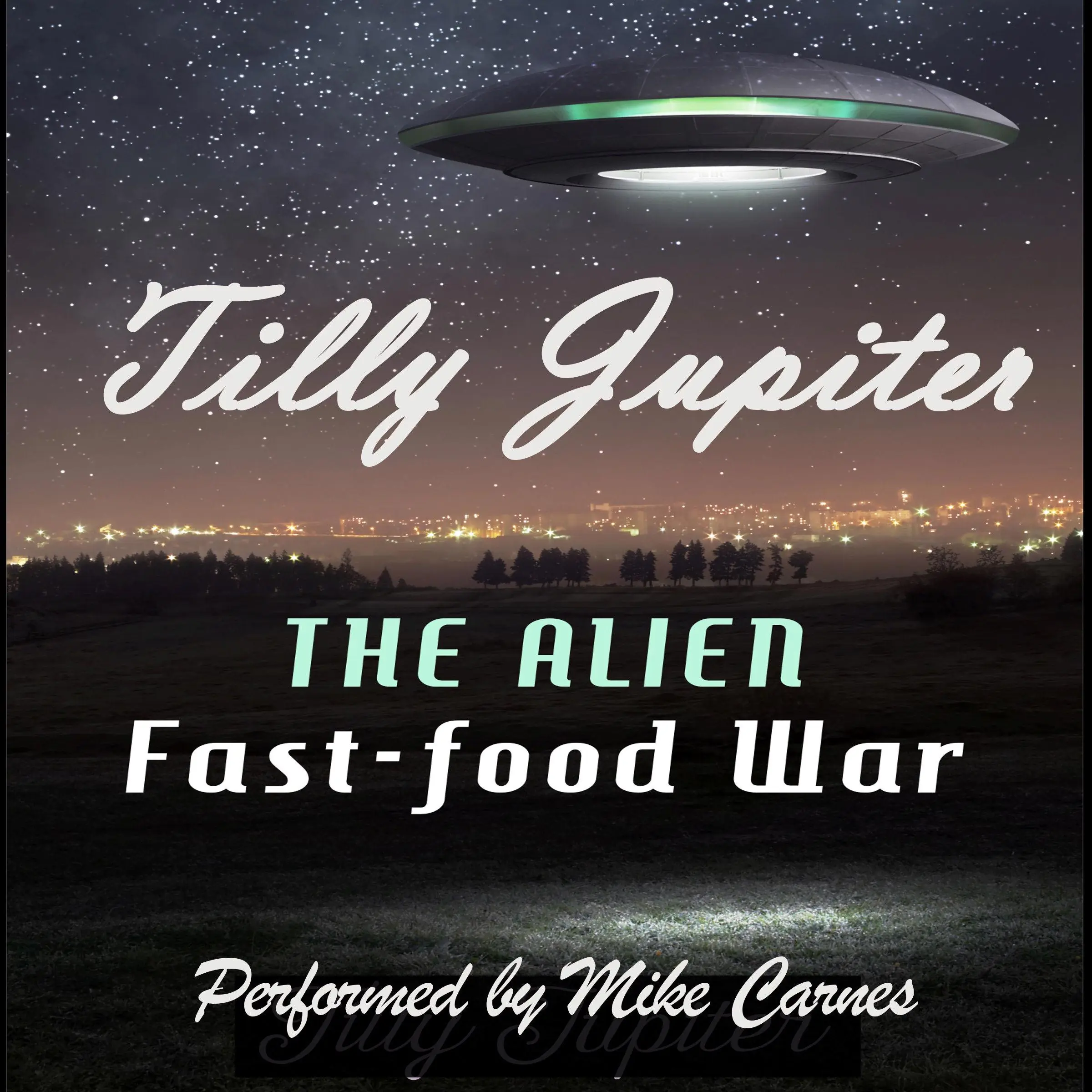 The Alien Fast-Food War Audiobook by Tilly Jupiter