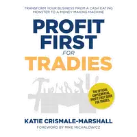 Profit first for tradies - transform your business from a cash eating monster to a money making machine Audiobook by Katie Crismale-Marshall