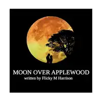 Moon Over Applewood Audiobook by Flicky M Harrison