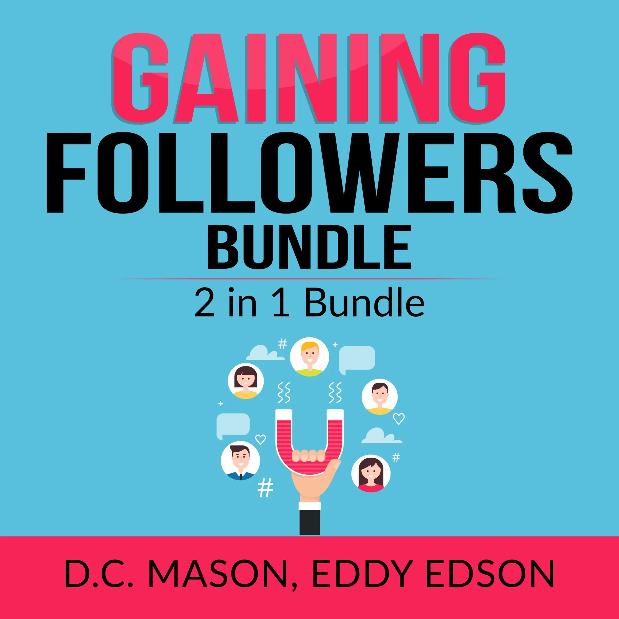 Gaining Followers Bundle: 2 in 1 Bundle, One Million Followers, Influencer by D.C. Mason and Eddy Edson