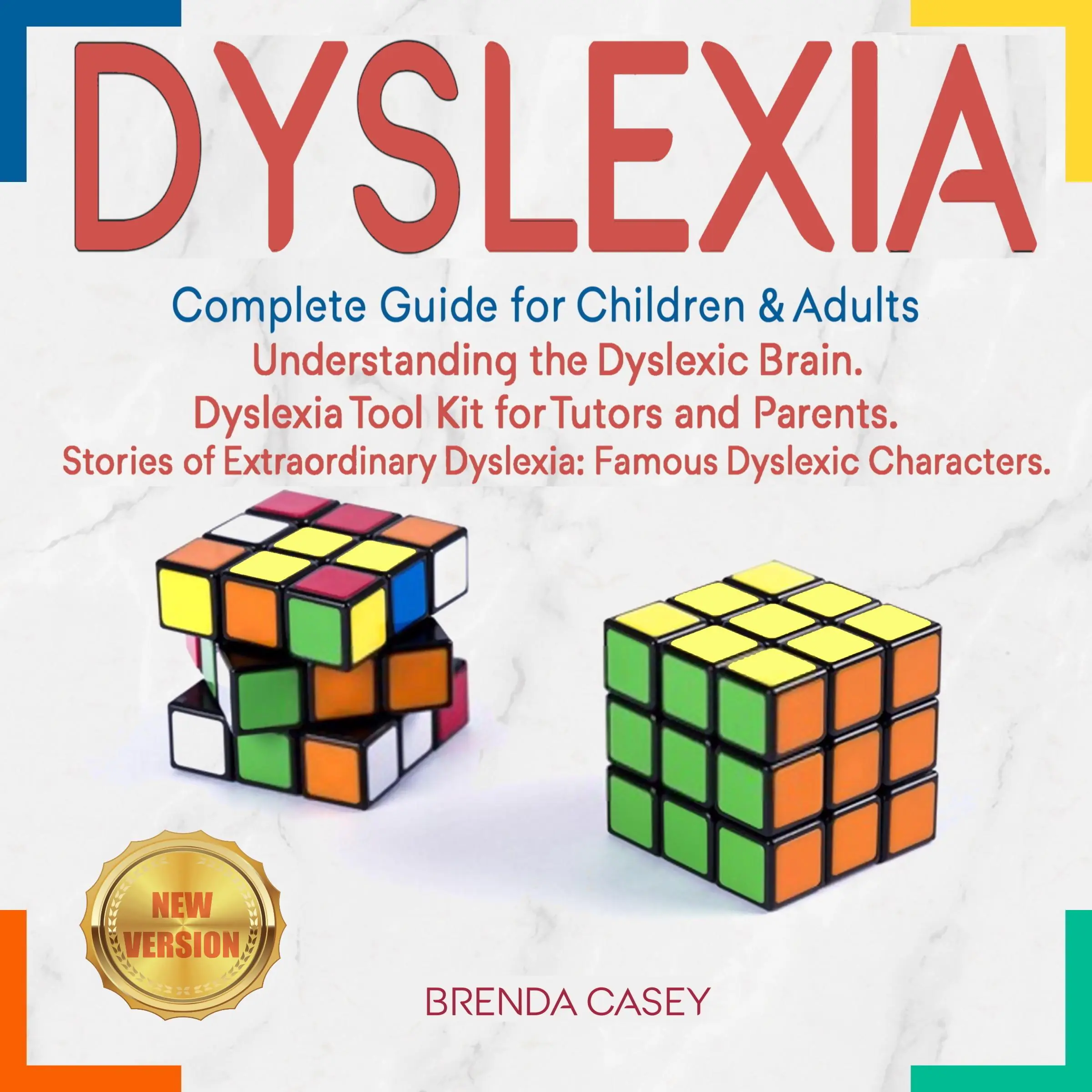 DYSLEXIA: Complete Guide for Children & Adults. Understanding the Dyslexic Brain. Dyslexia Tool Kit for Tutors and Parents. Stories of Extraordinary Dyslexia: Famous Dyslexic Characters. NEW VERSION Audiobook by BRENDA CASEY