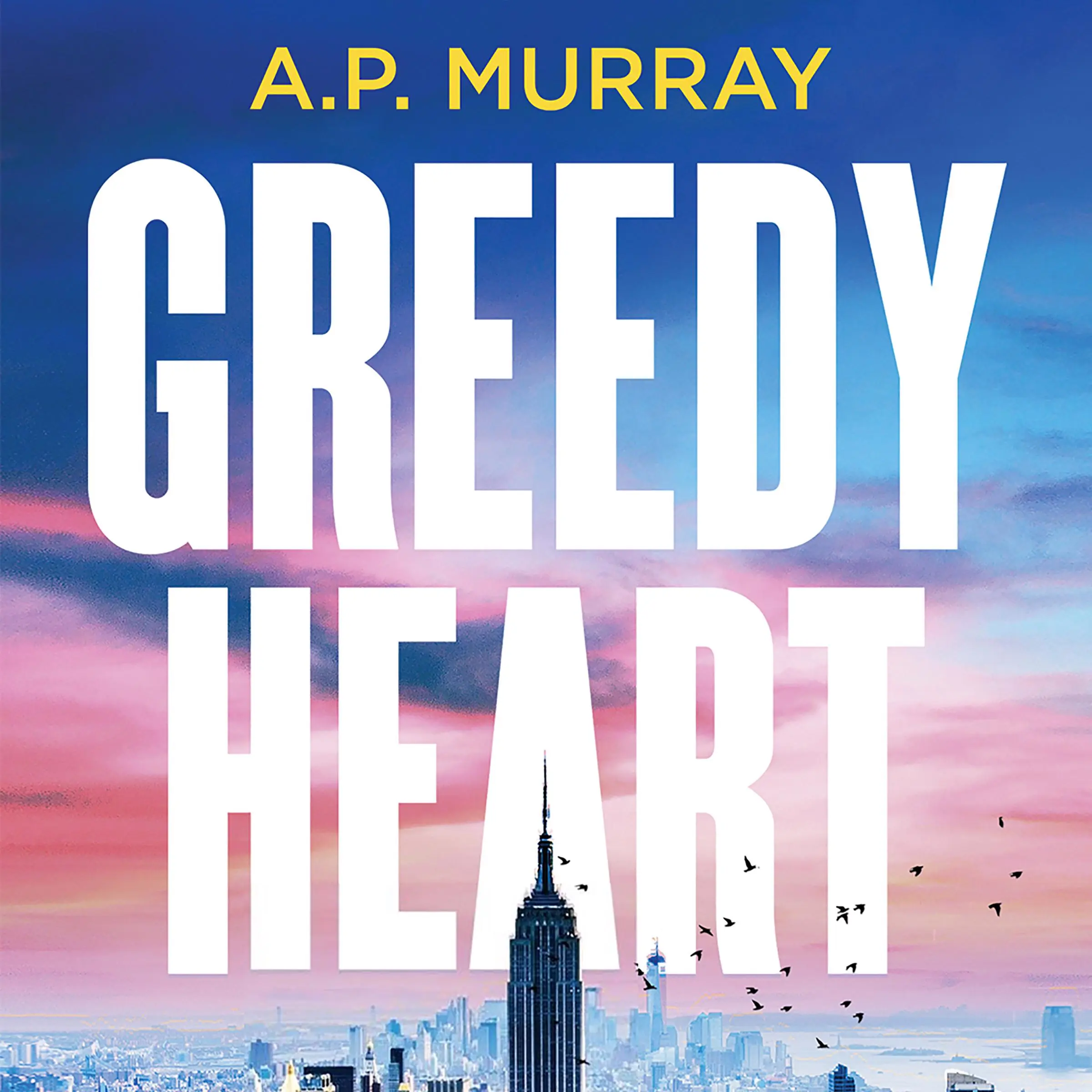 Greedy Heart by A.P. Murray Audiobook