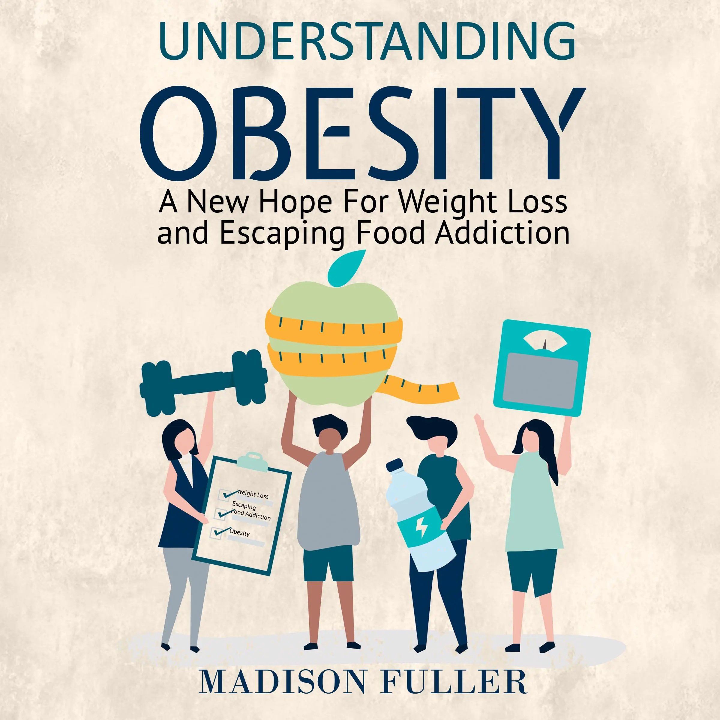 Understanding Obesity: A New Hope For Weight Loss and Escaping Food Addiction Audiobook by Madison Fuller