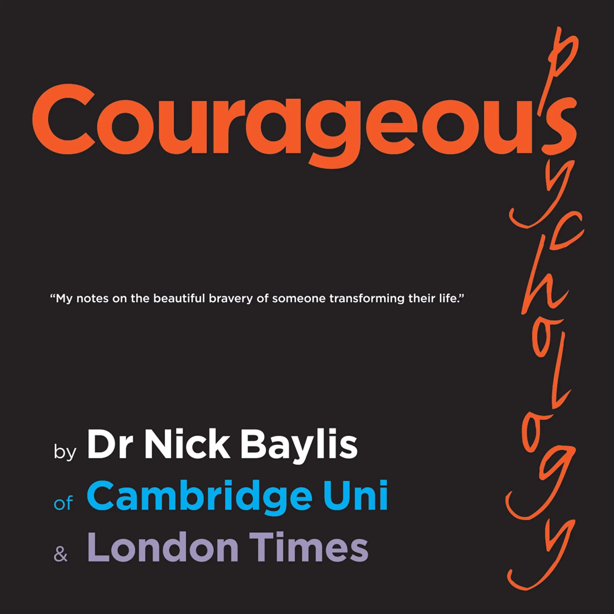 Courageous Psychology by Dr Nick Baylis