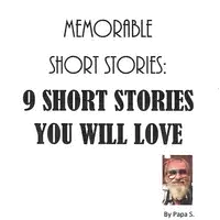 Memorable short stories: 9  short stories you will love Audiobook by papa s.