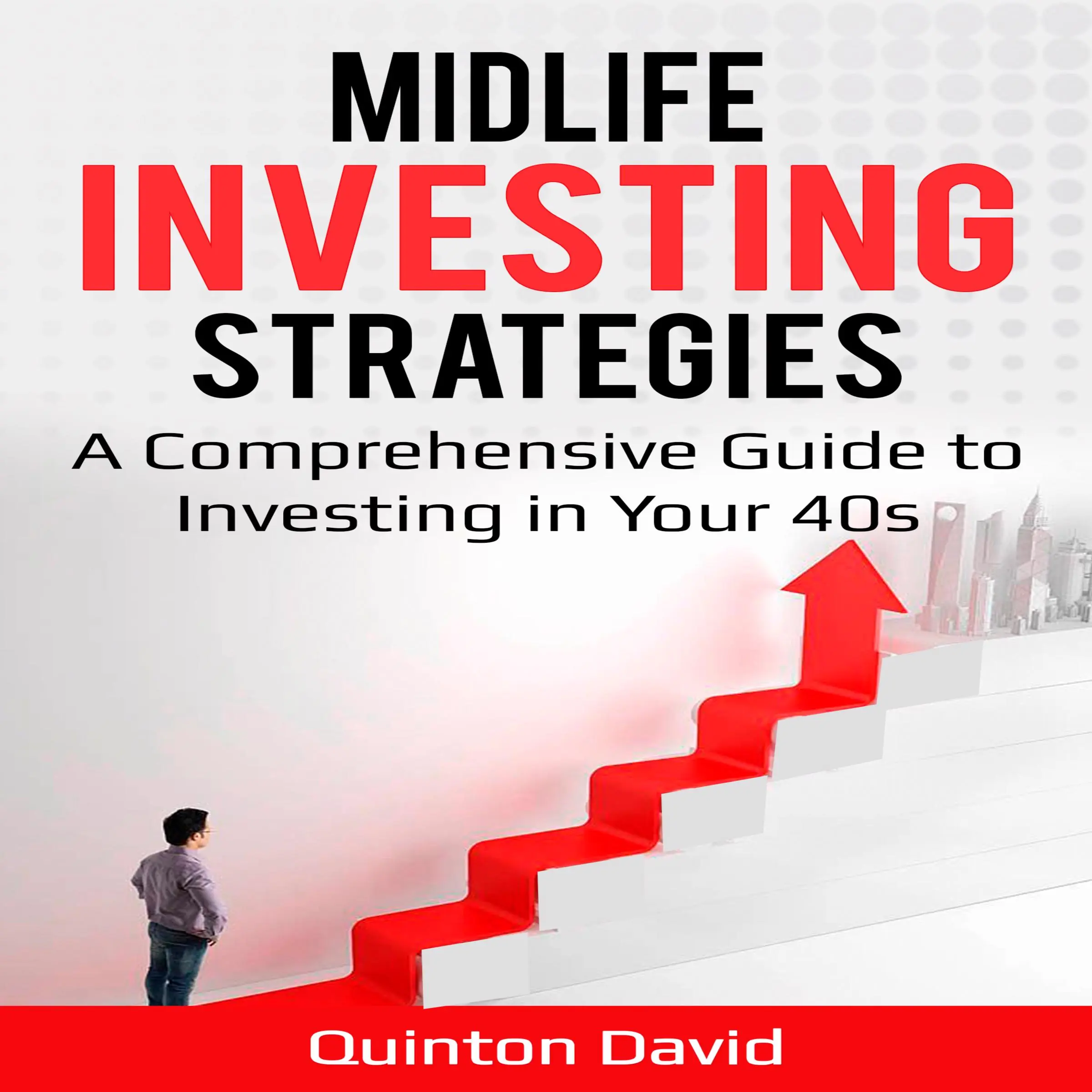 Midlife Investing Strategies A Comprehensive Guide to Investing in Your 40s Audiobook by Quinton David