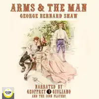 Arms & The Man Audiobook by George Bernard Shaw