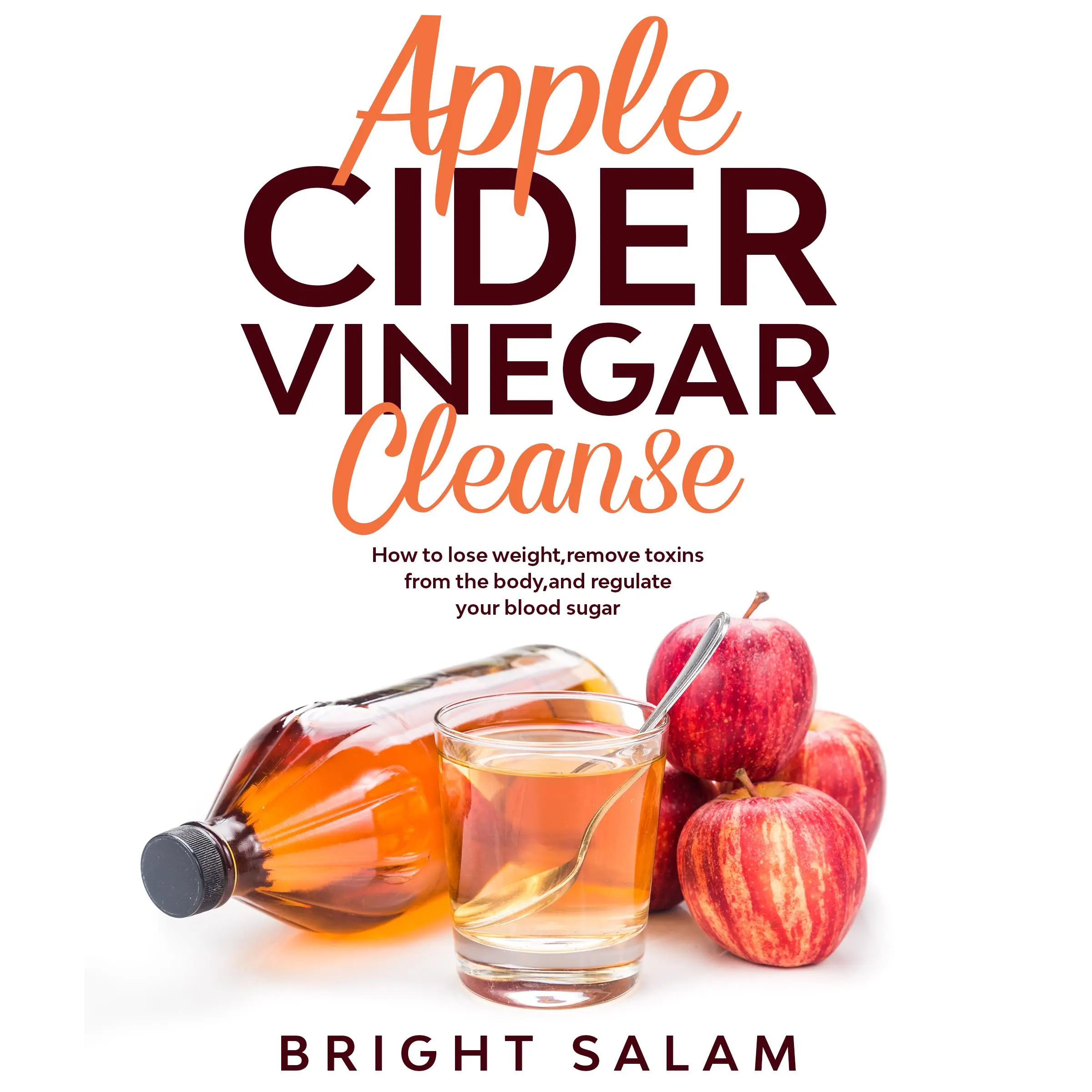 Apple cider vinegar cleanse Audiobook by Bright Salam