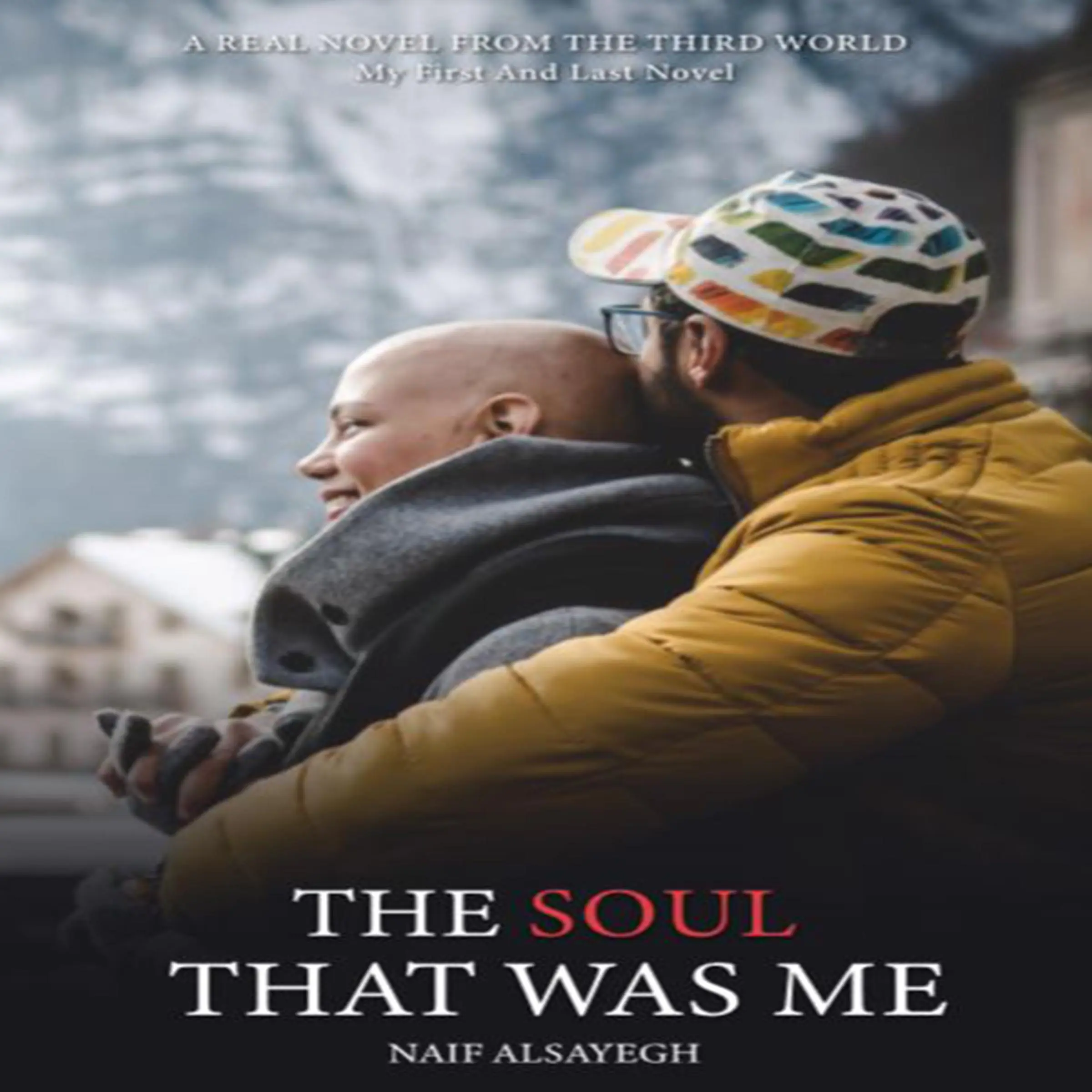 The Soul That Was Me: A Memoir About My Wife by Naif Alsayegh Audiobook