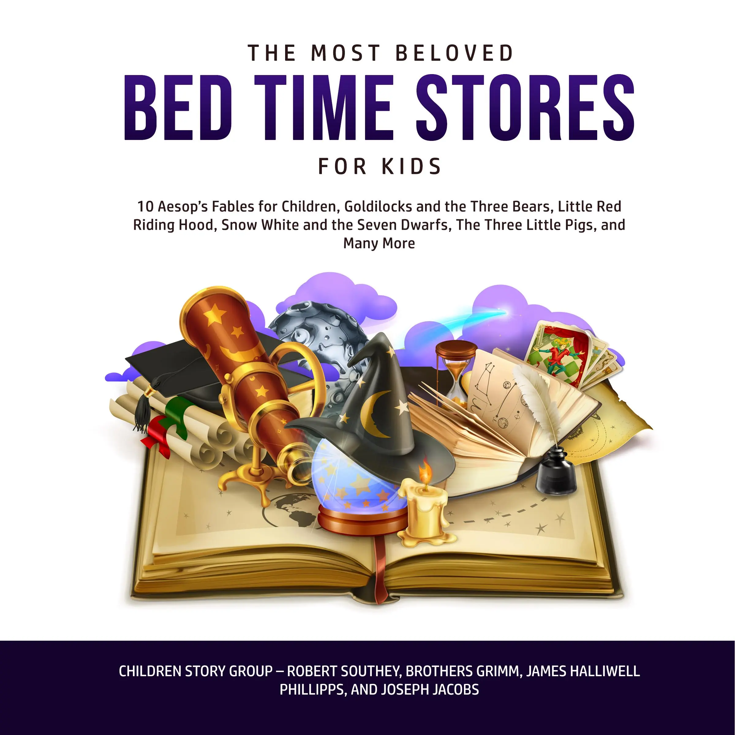 The Most Beloved Bed Time Stores for Kids: 10 Aesop’s Fables for Children, Goldilocks and the Three Bears, Little Red Riding Hood, Snow White and the Seven Dwarfs, The Three Little Pigs, and Many More Audiobook by Children Story Group