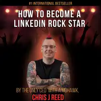 How To Become A Linkedin Rockstar Audiobook by Chris J Reed