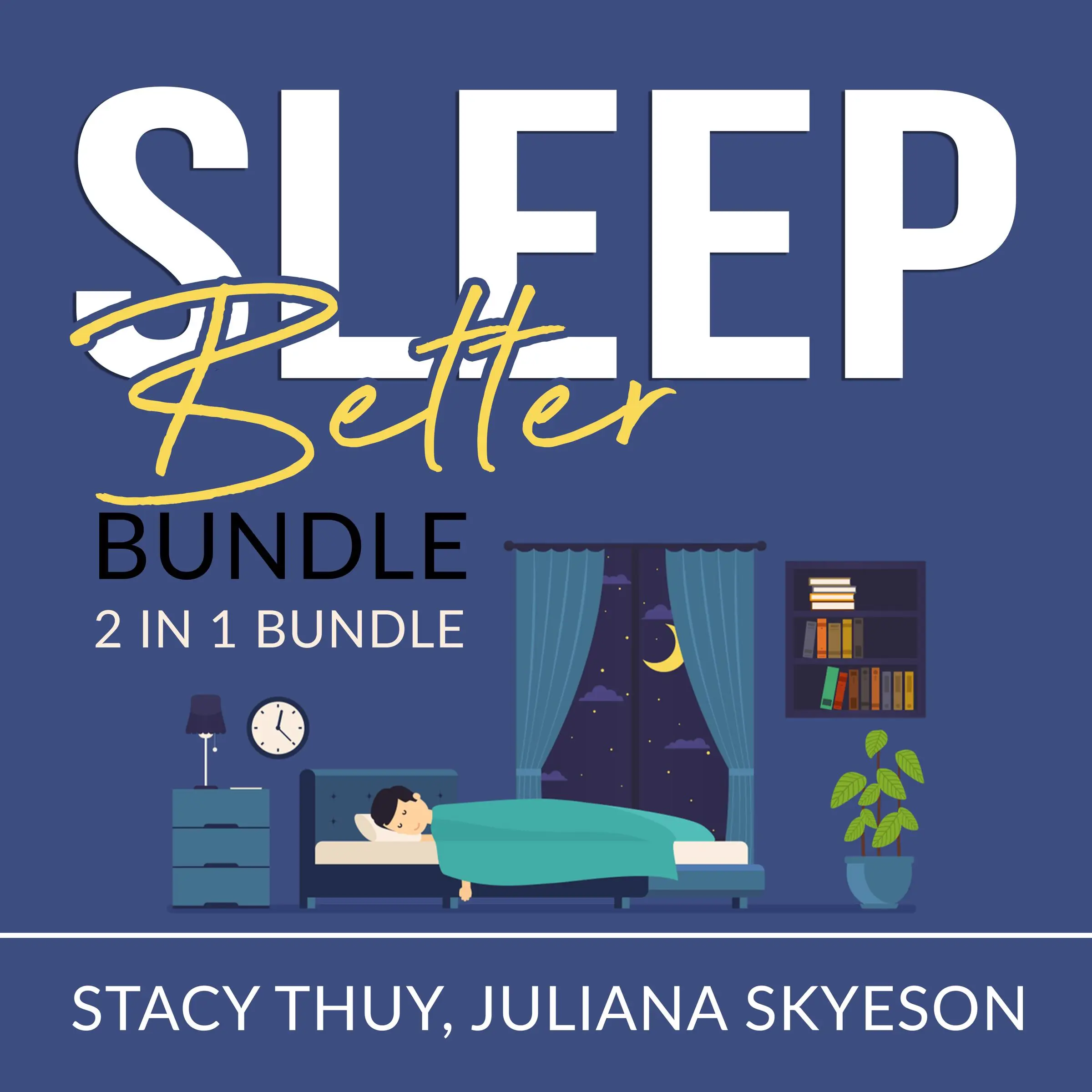 Sleep Better Bundle: 2 in 1 Bundle, Sleep Book, and Little Sleep by Stacy Thuy and Juliana Skyeson Audiobook
