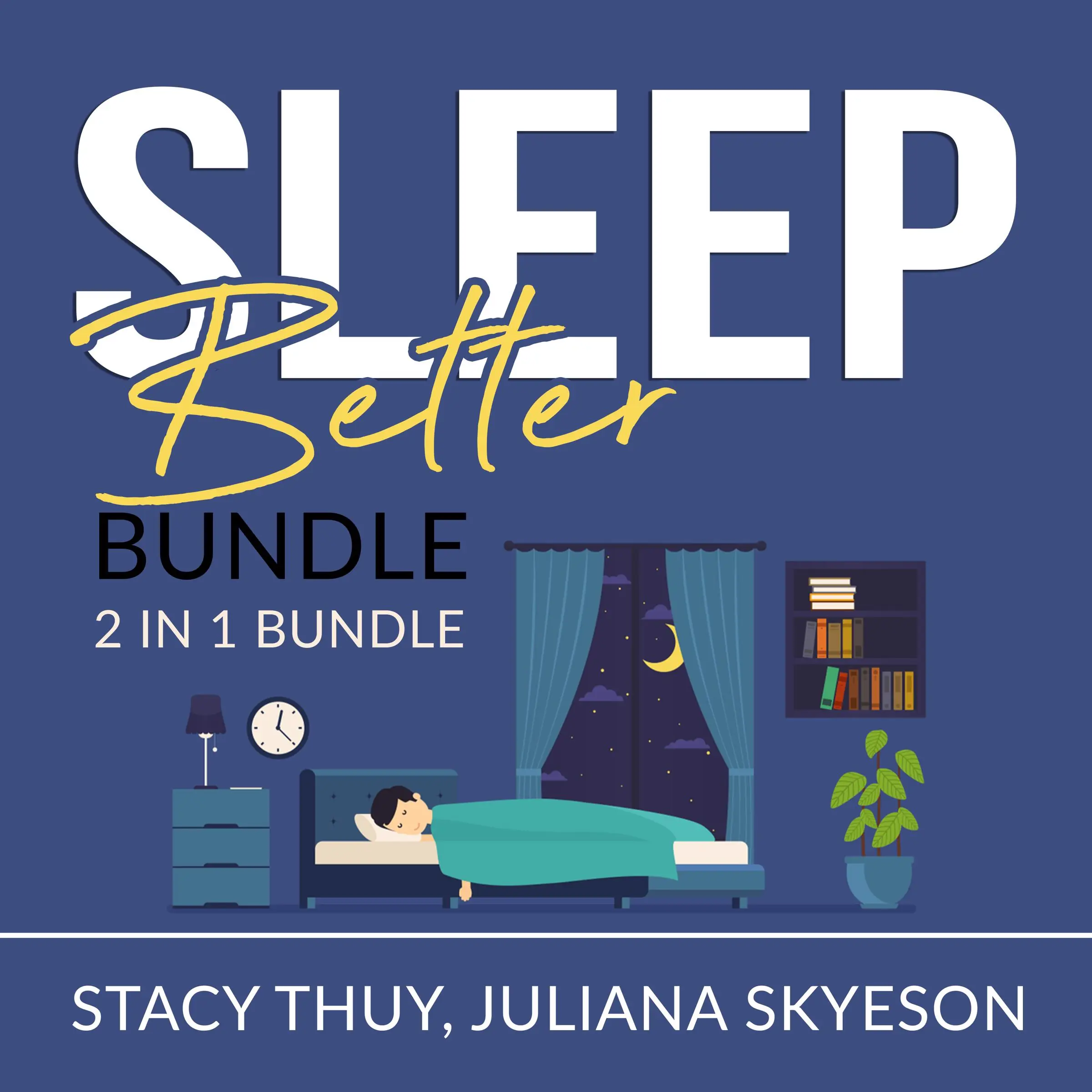 Sleep Better Bundle: 2 in 1 Bundle, Sleep Book, and Little Sleep Audiobook by Stacy Thuy and Juliana Skyeson