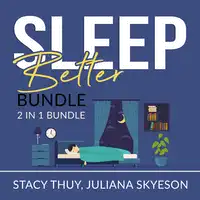 Sleep Better Bundle: 2 in 1 Bundle, Sleep Book, and Little Sleep Audiobook by Stacy Thuy and Juliana Skyeson