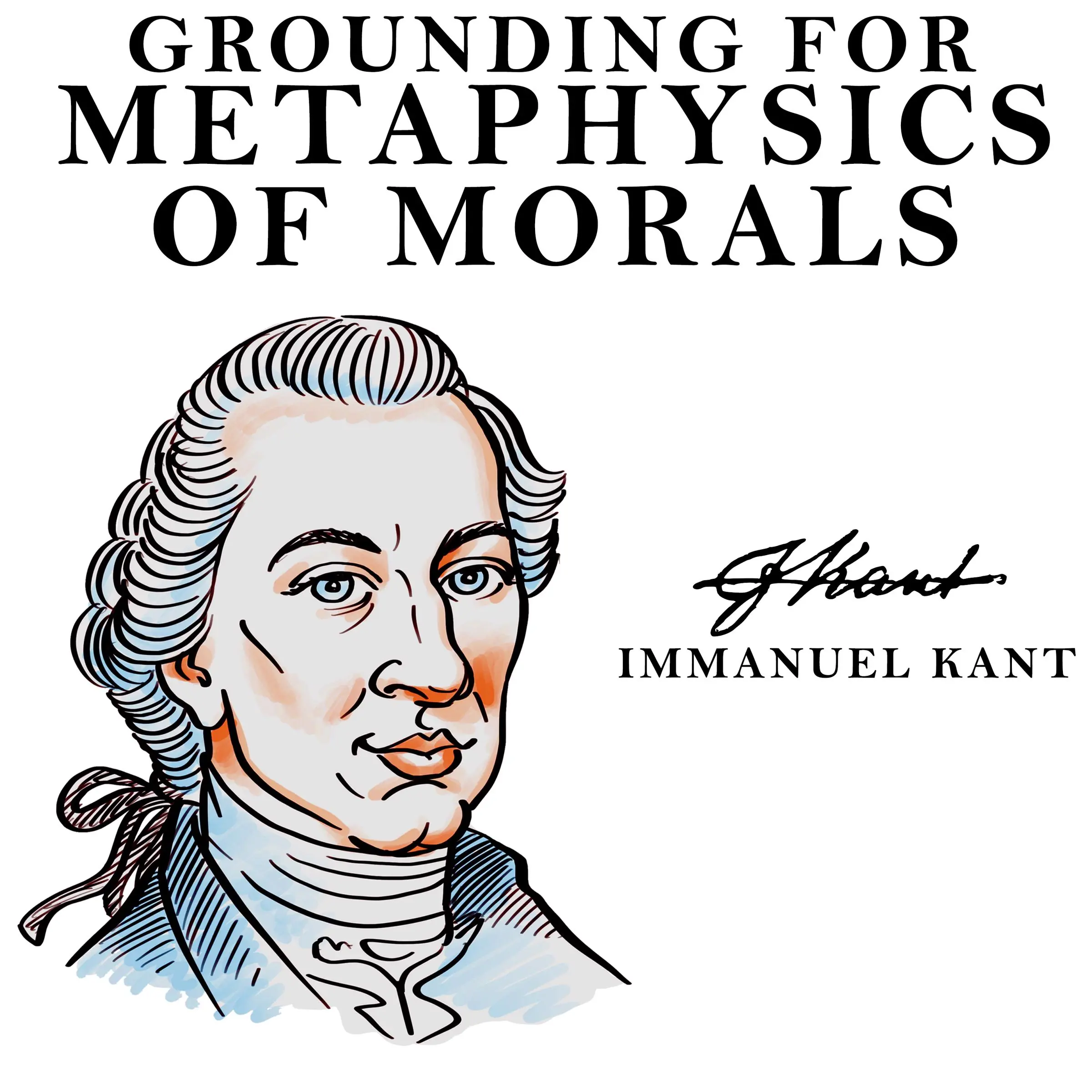 Grounding for the Metaphysics of Morals by Immanuel Kant Audiobook
