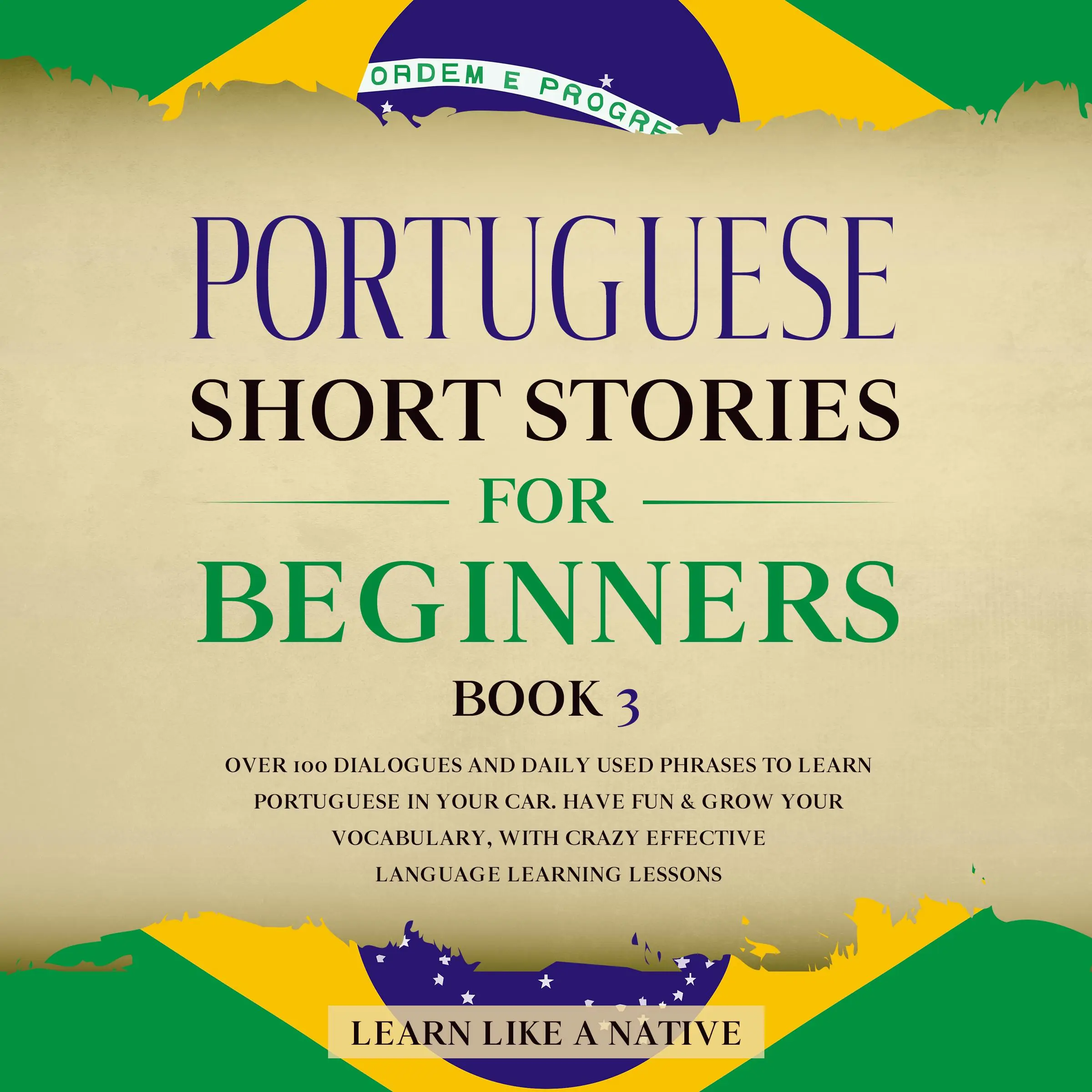 Portuguese Short Stories for Beginners Book 3 by Learn Like A Native Audiobook