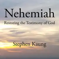 Nehemiah: Restoring the Testimony of God Audiobook by Stephen Kaung