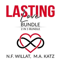 Lasting Love Bundle: 2 in 1 Bundle, Make Marriage Last, and Mastery of Love Audiobook by N.F. Willat and M.A. Katz