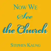 Now We See the Church Audiobook by Stephen Kaung