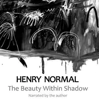 The Beauty Within Shadow Audiobook by Henry Normal