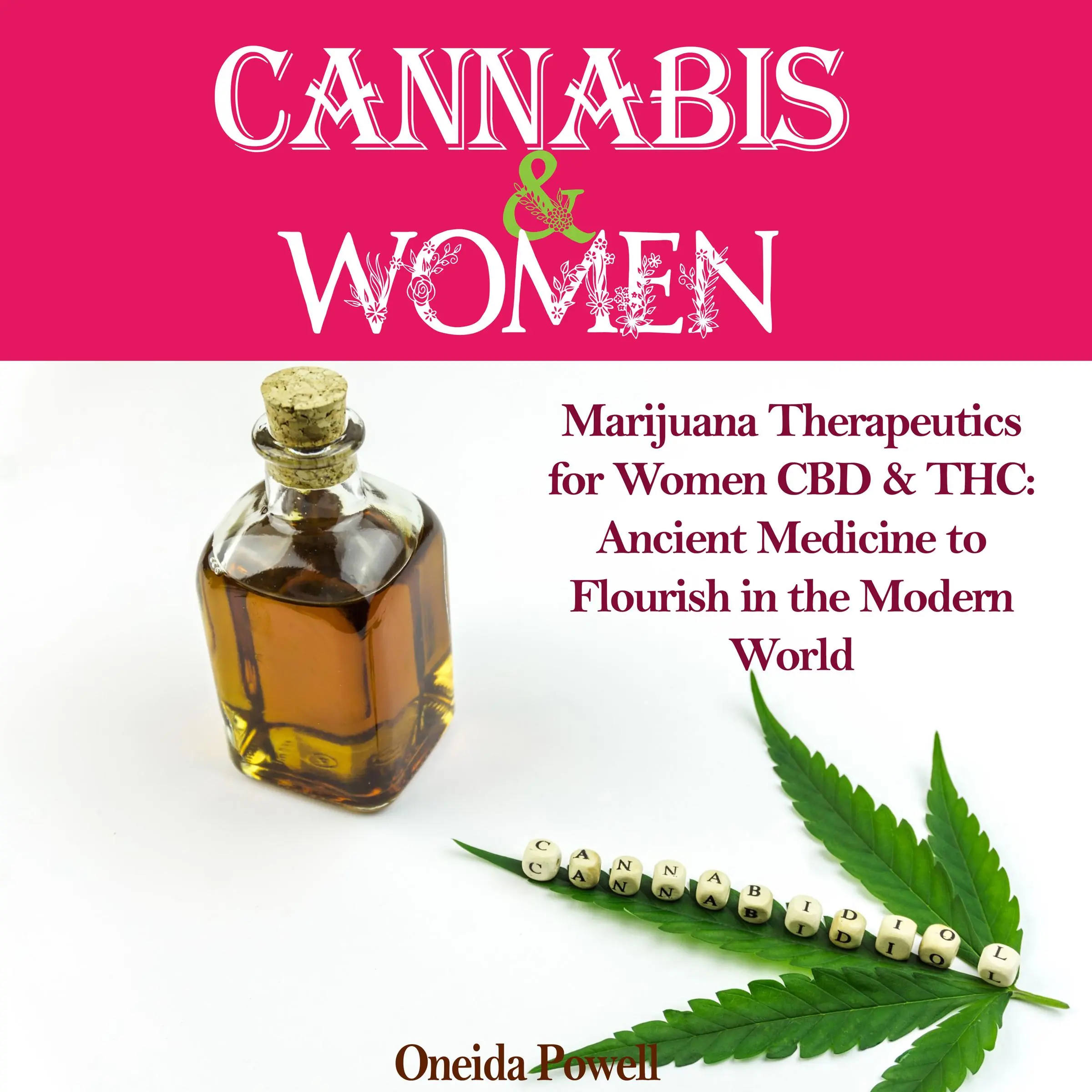 CANNABIS & WOMEN: Marijuana Therapeutics for Women CBD & THC: Ancient Medicine to Flourish in the Modern World Audiobook by Oneida Powell