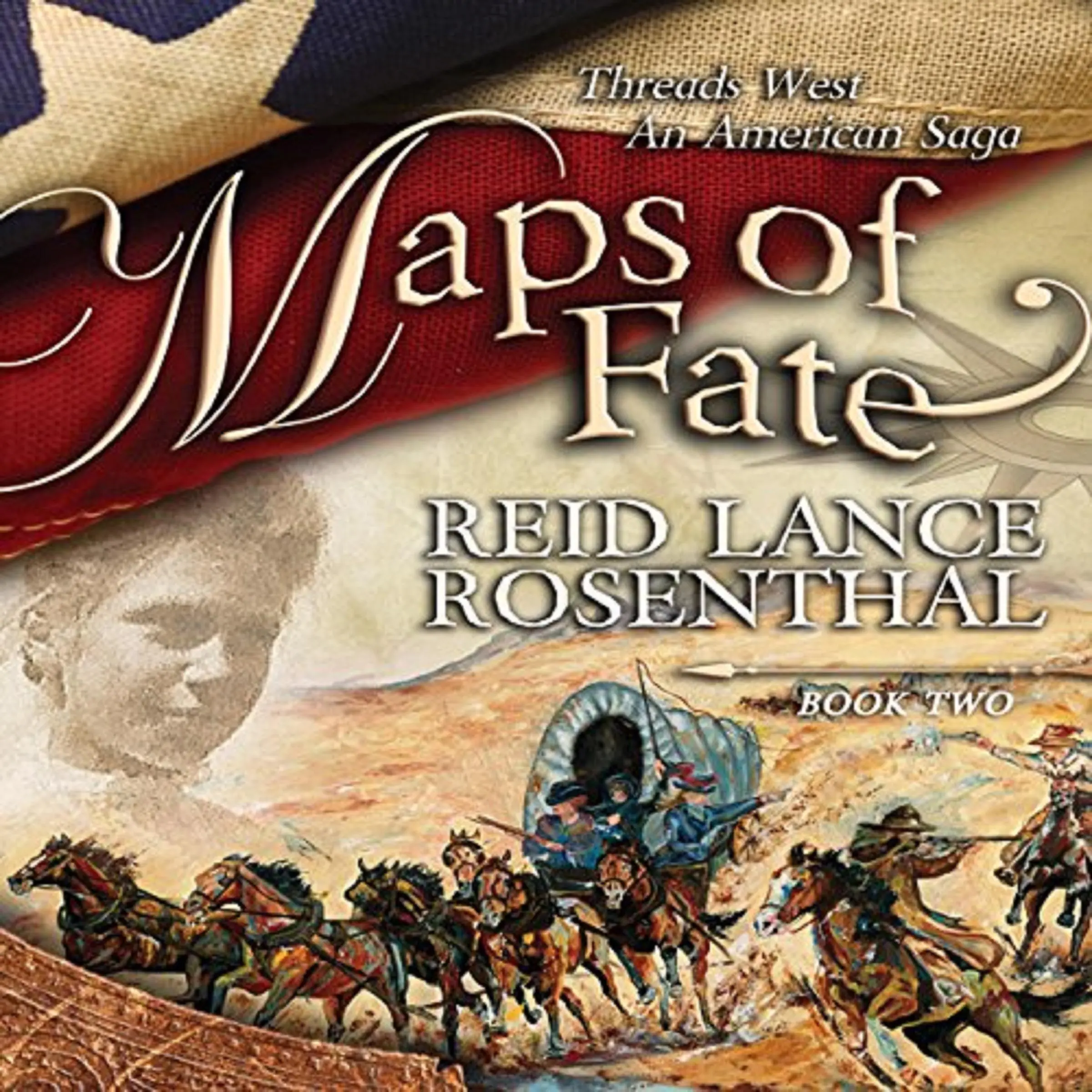 THREADS WEST AN AMERICAN SAGA:  Book 2 Maps of Fate by Reid Lance Rosenthal Audiobook