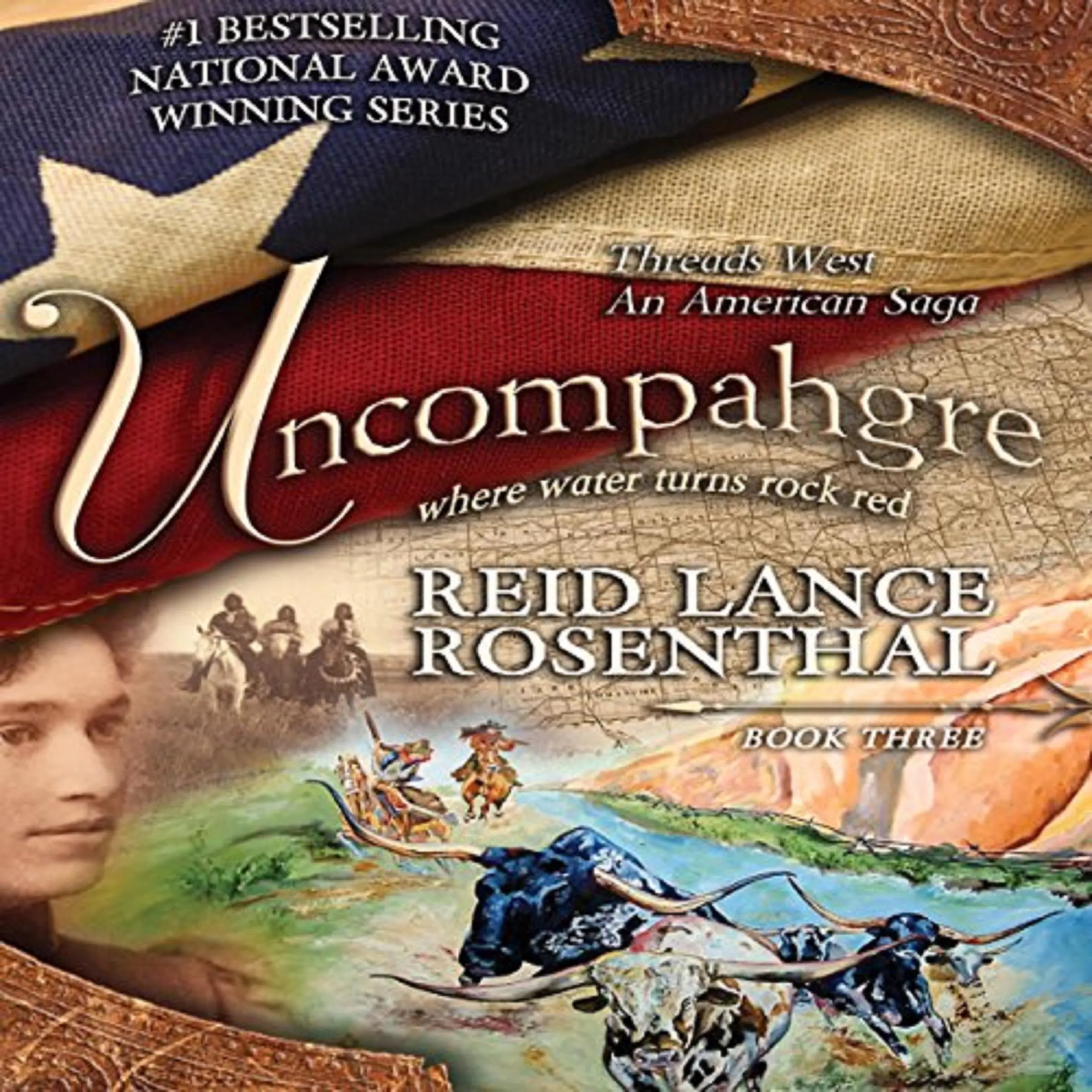 Threads West - An American Saga Series Book 3 - UNCOMPAHGRE - Where Water Turns Rock Red by Reid Lance Rosenthal Audiobook