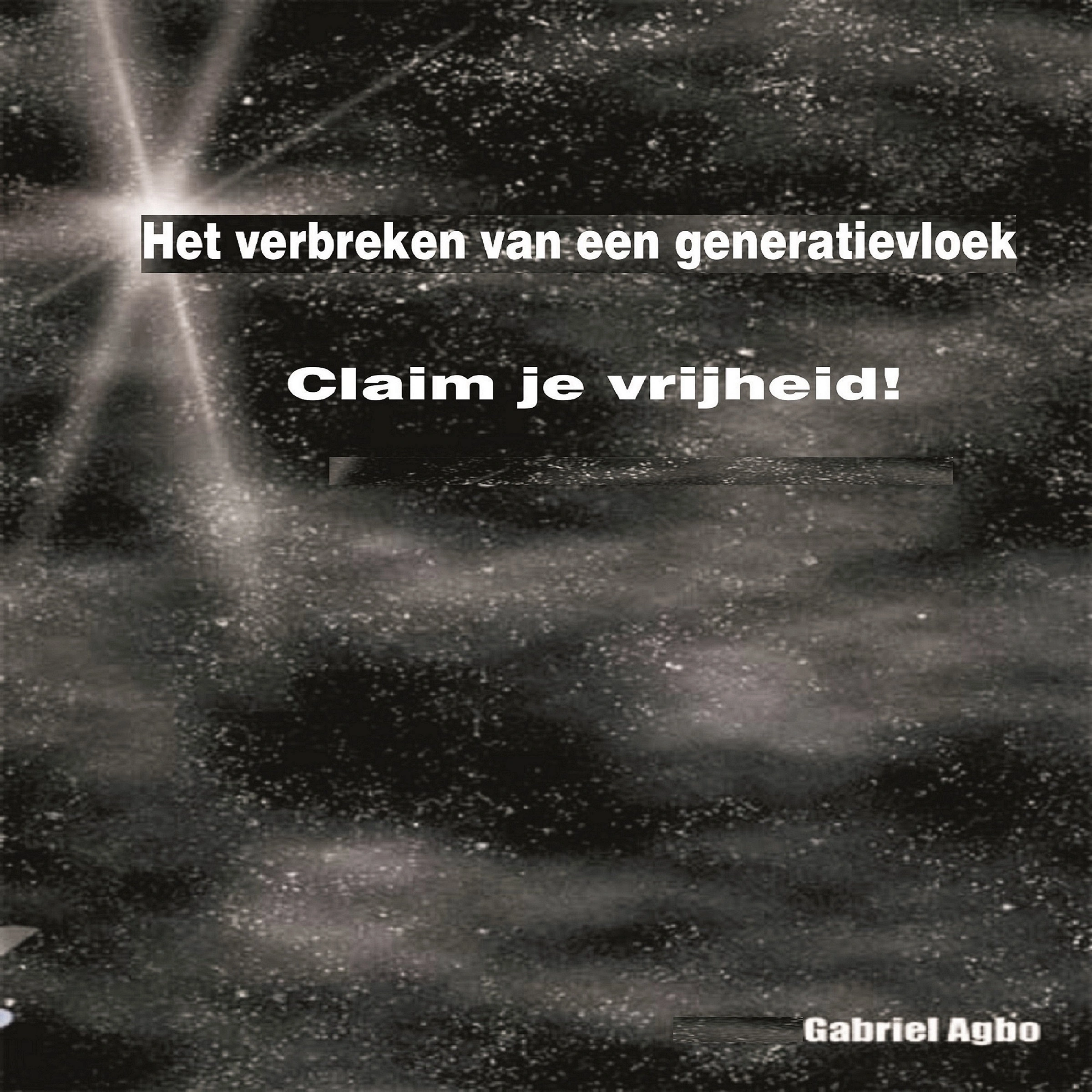 Het Verbreken Van Een Generatievloek: Claim Je Vrijheid! by Gabriel  Agbo Audiobook