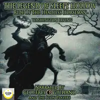 The Legend of Sleepy Hollow, Ride of the Headless Horseman Audiobook by Washington Irving