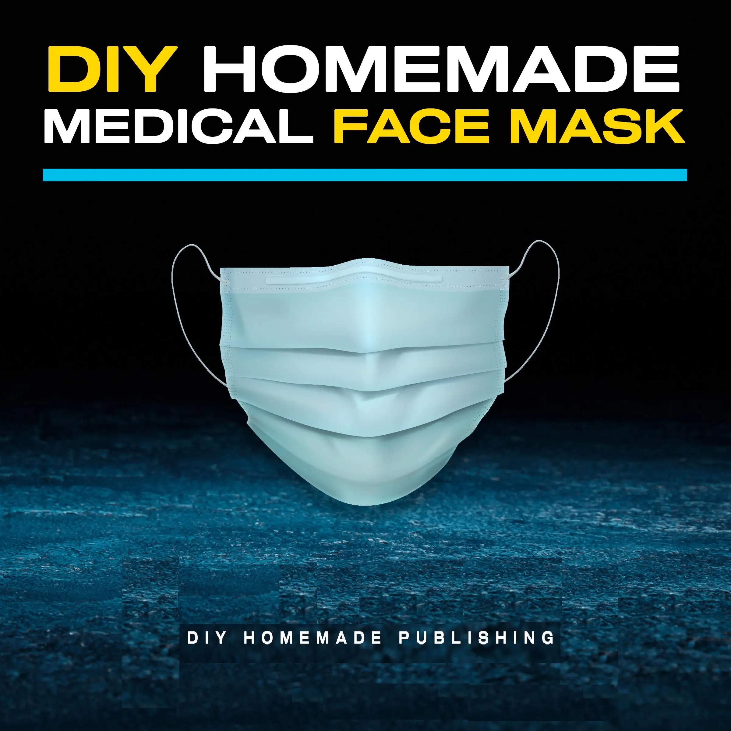 DIY Homemade Medical Face Mask: How to Make Your Medical Reusable Face Mask for Flu Protection. Do It Yourself in 10 Simple Steps (with Pictures), for Adults and Kids Audiobook by DIY Homemade Publishing