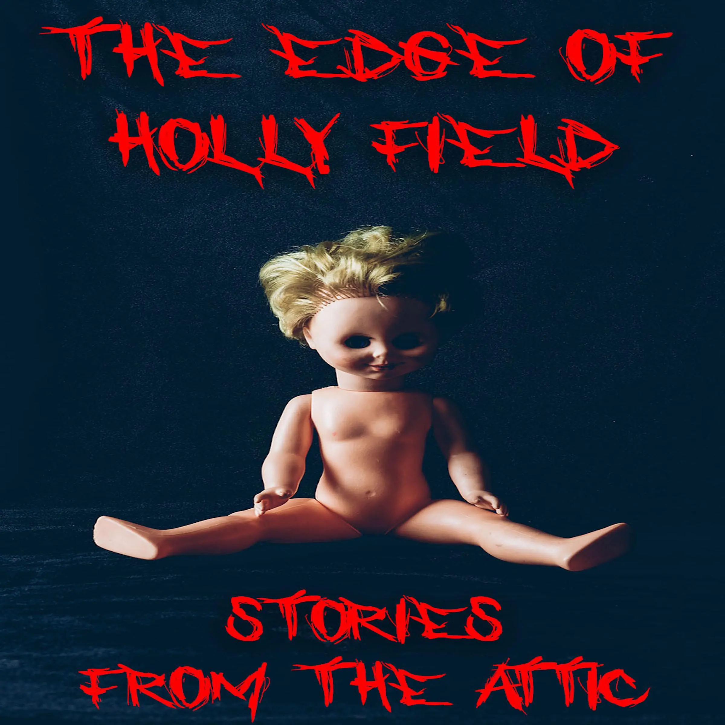 The Edge Of Holly Field : A Short Scary Story by Stories From The Attic