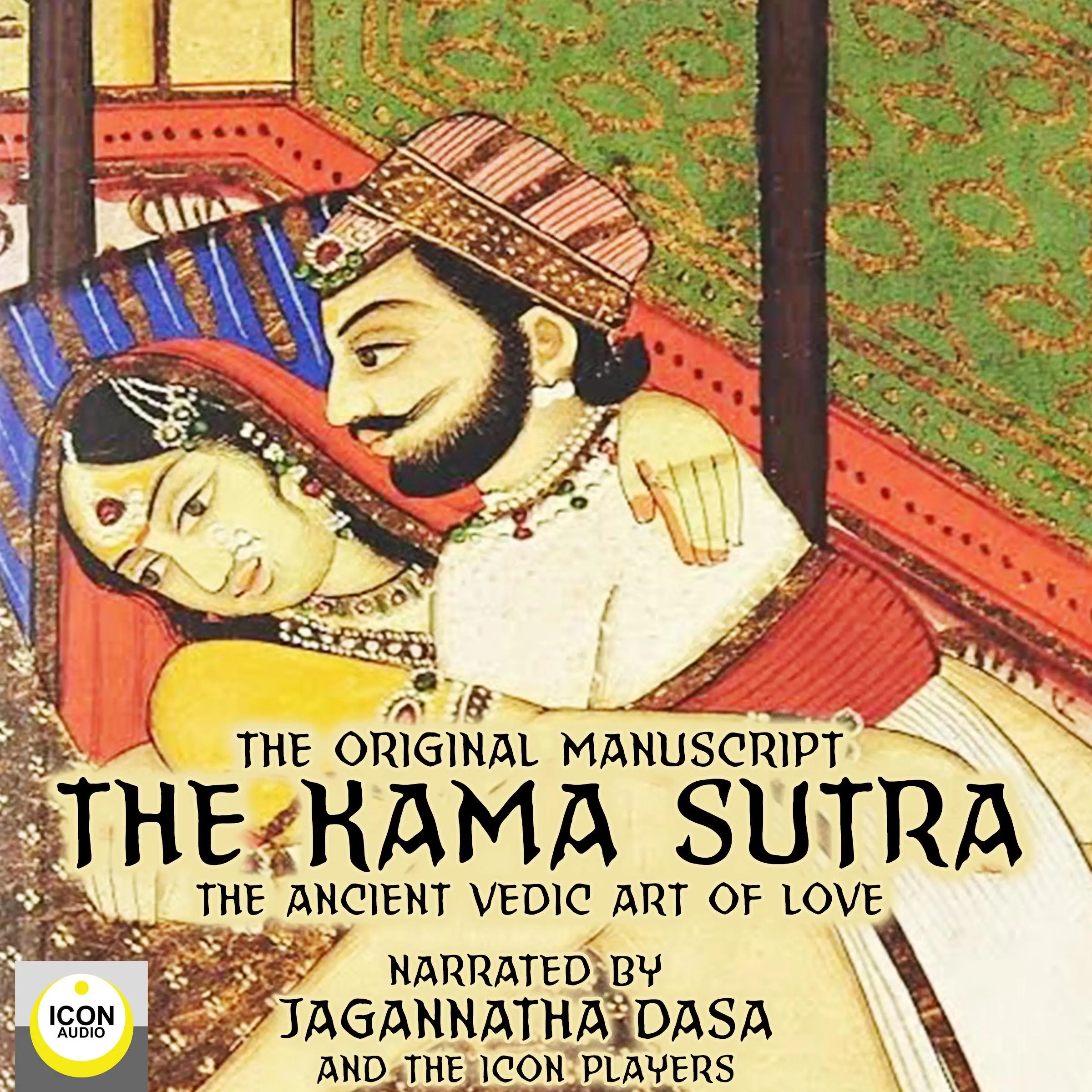 The Kama Sutra, The Original Manuscript; The Ancient Vedic Art of Love by Unknown Audiobook