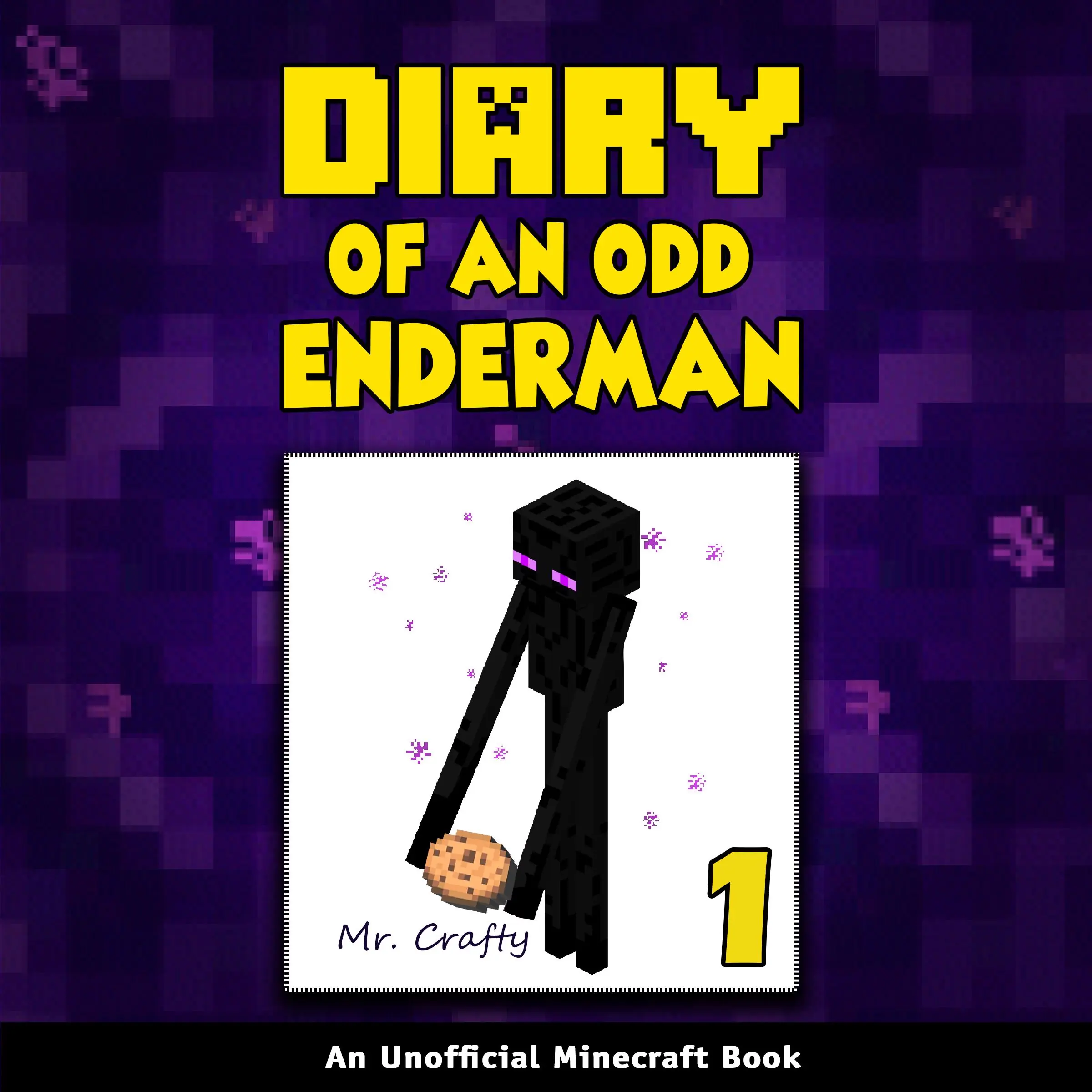 Diary of an Odd Enderman Book 1: An Unofficial Minecraft Book by Mr. Crafty