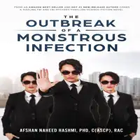 The Outbreak of A Monstrous Infection Audiobook by Afshan Hashmi