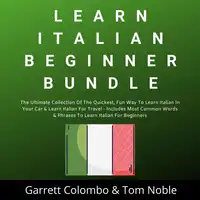 Learn Italian Beginner Bundle Collection Audiobook by Tom Noble