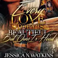 Every Love Story Is Beautiful, But Ours Is Hood Audiobook by Jessica N. Watkins